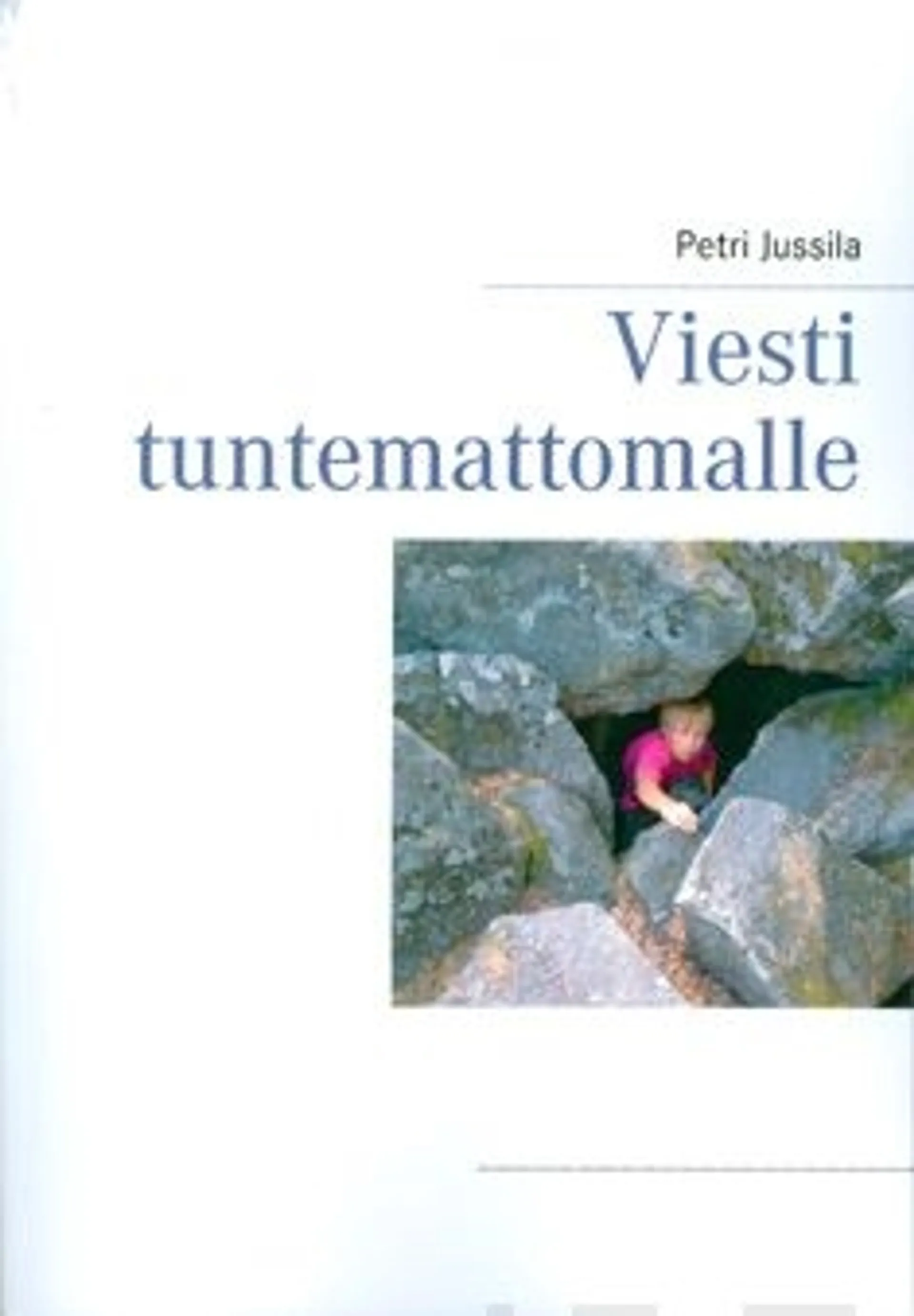 Jussila, Viesti tuntemattomalle