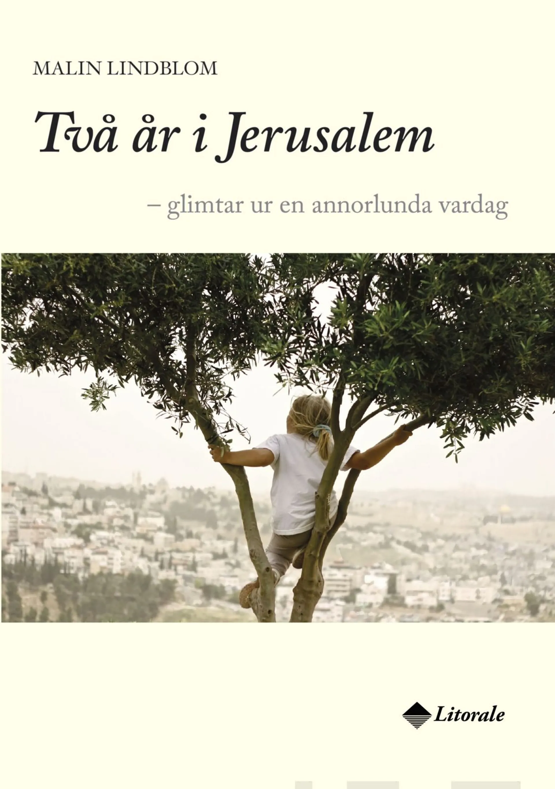 Lindblom, Två år i Jerusalem - Glimtar ur en annorlunda vardag