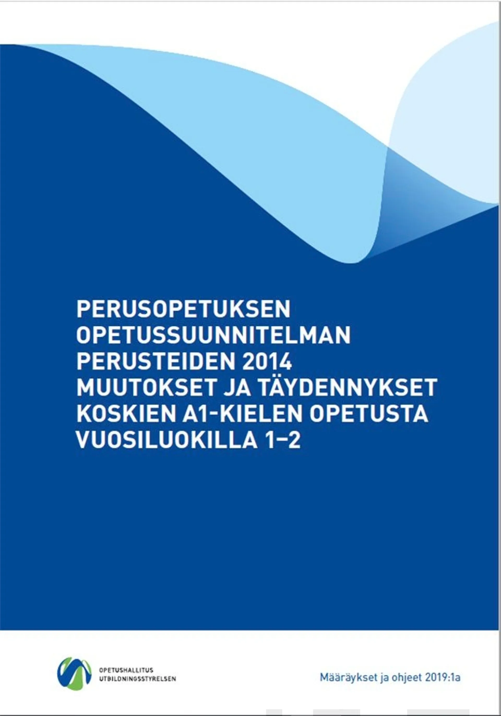 Perusopetuksen opetussuunnitelman perusteiden 2014 muutokset ja täydennykset koskien A1-kielen opetusta vuosiluokilla 1-2