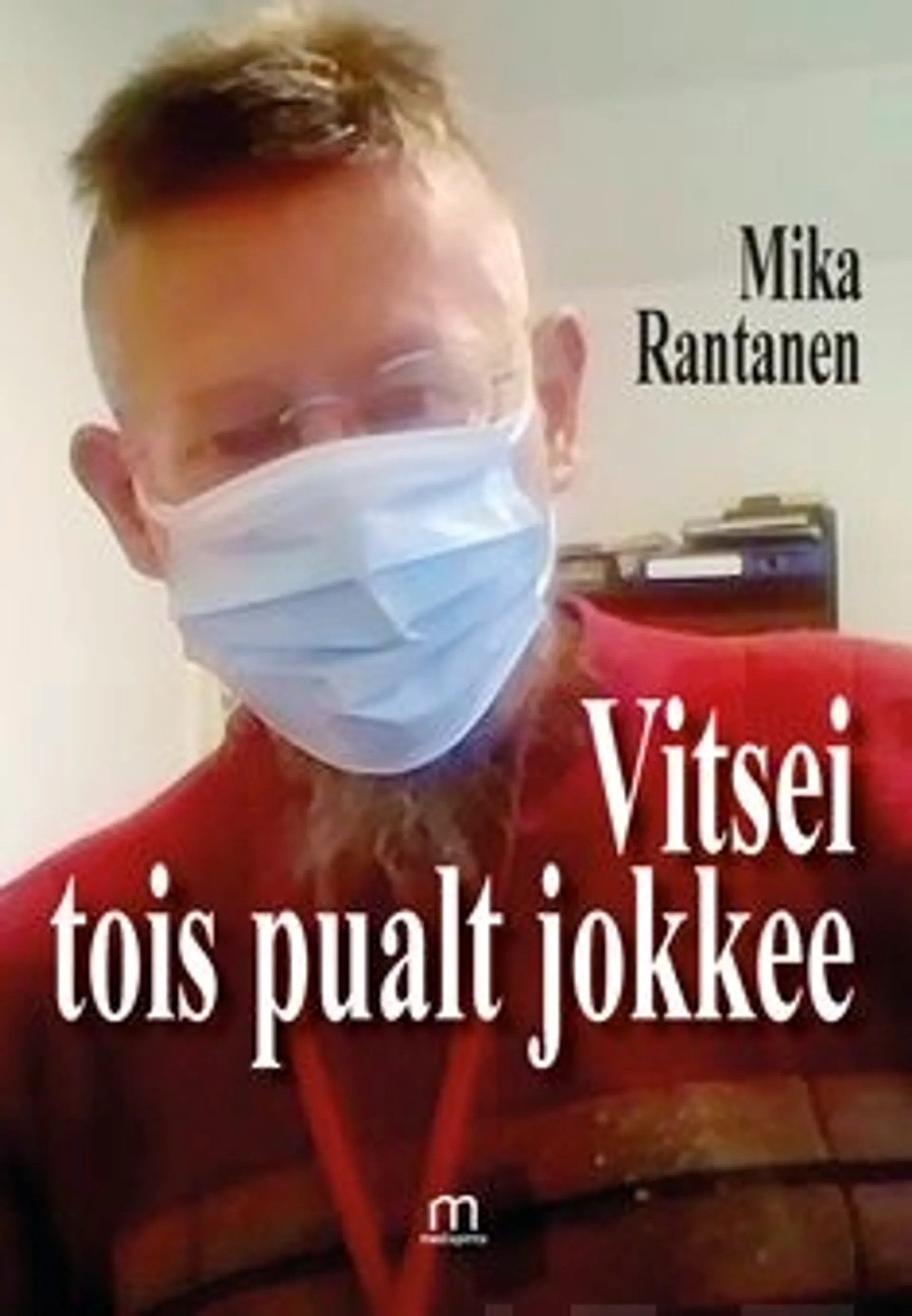 Rantanen, Vitsei tois pualt jokkee - Poems and jokes - runoja ja vitsejä suomeksi ja englanniksi