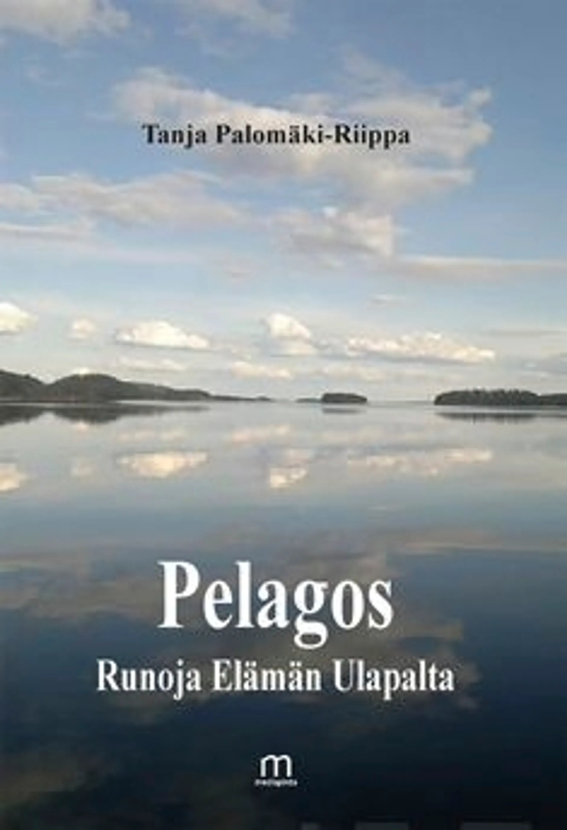 Palomäki-Riippa, Pelagos - Runoja Elämän Ulapalta