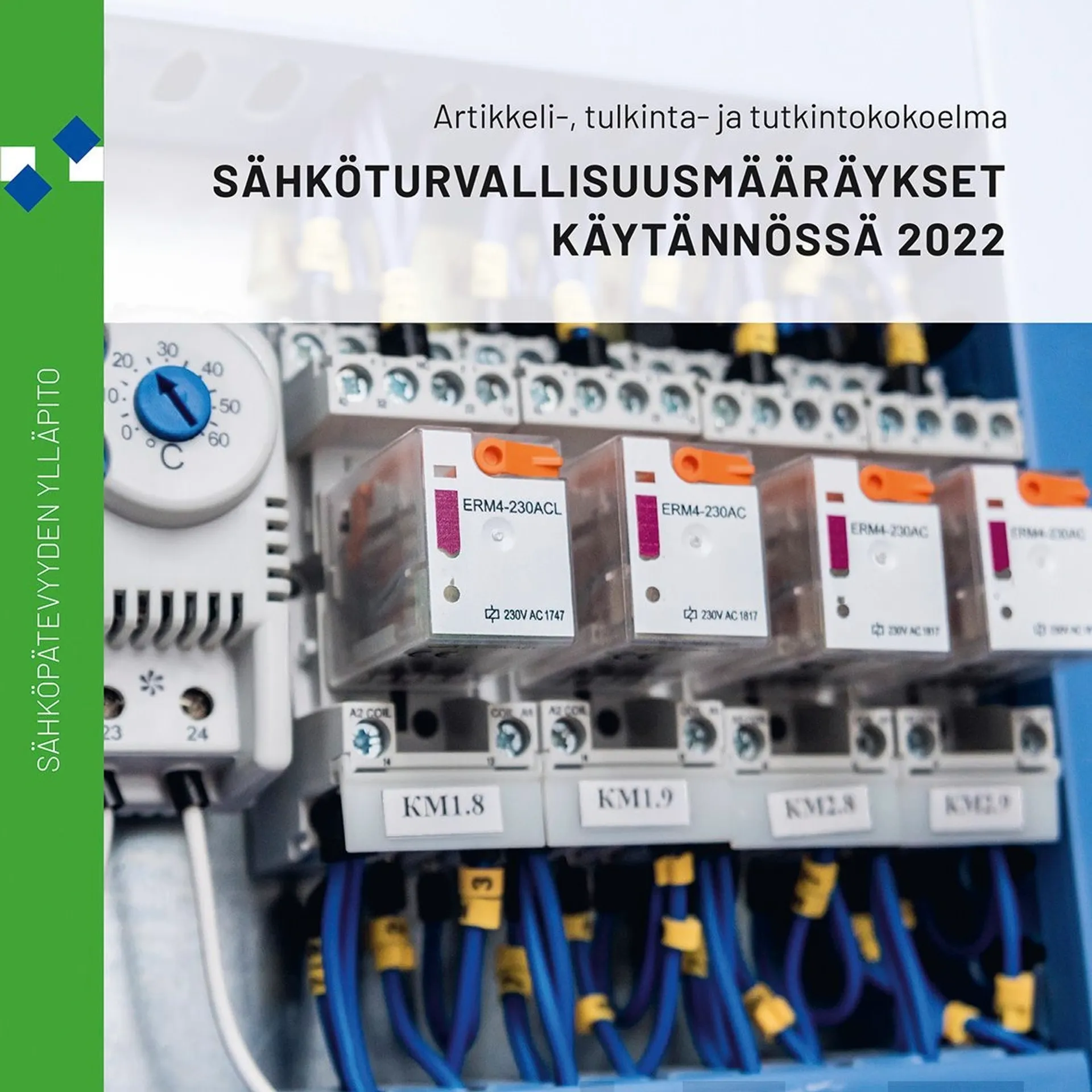 Sähköturvallisuusmääräykset käytännössä 2022 - Artikkeli-, tulkinta ja tutkintokokoelma