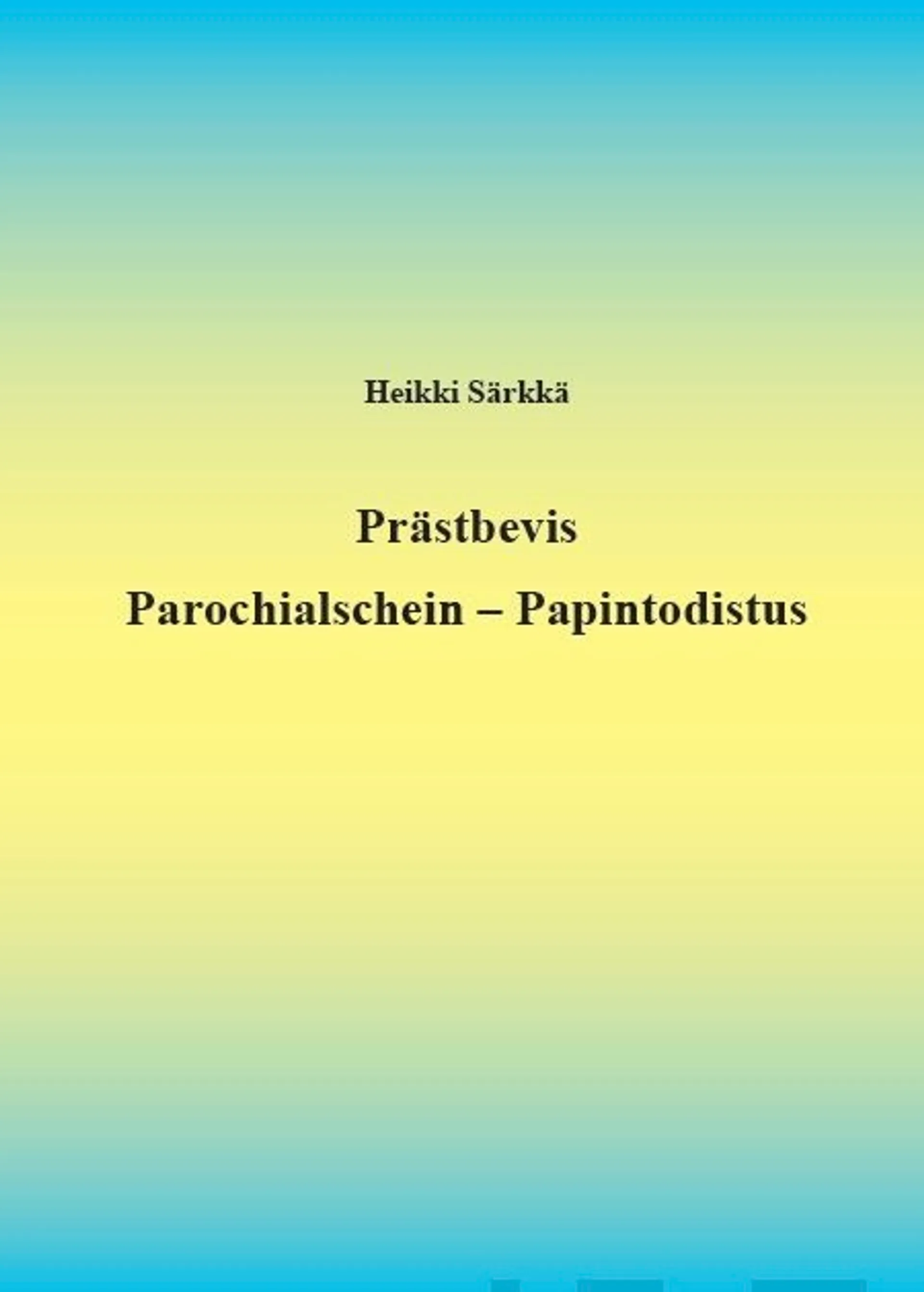 Särkkä, Prästbevis - Parochialschein - Papintodistus