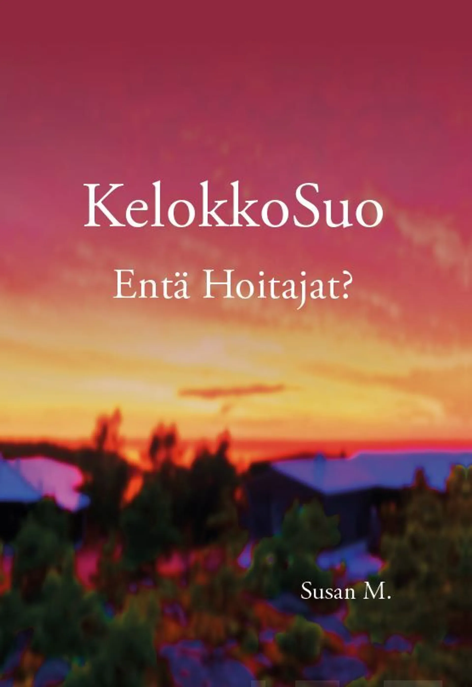 Saara Mondillo, KelokkoSuo - Entä Hoitajat?