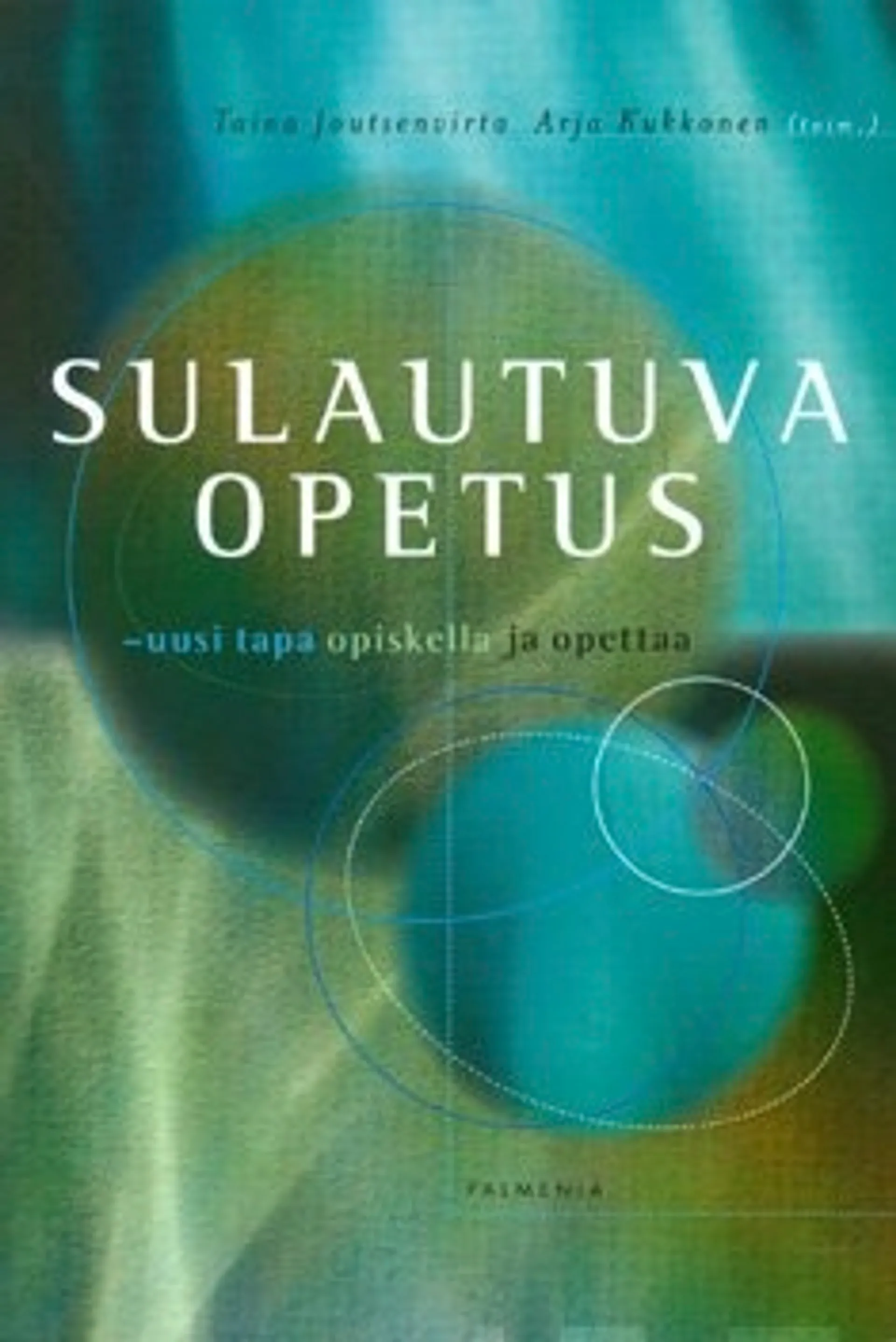 Sulautuva opetus - Uusi tapa opiskella ja opettaa