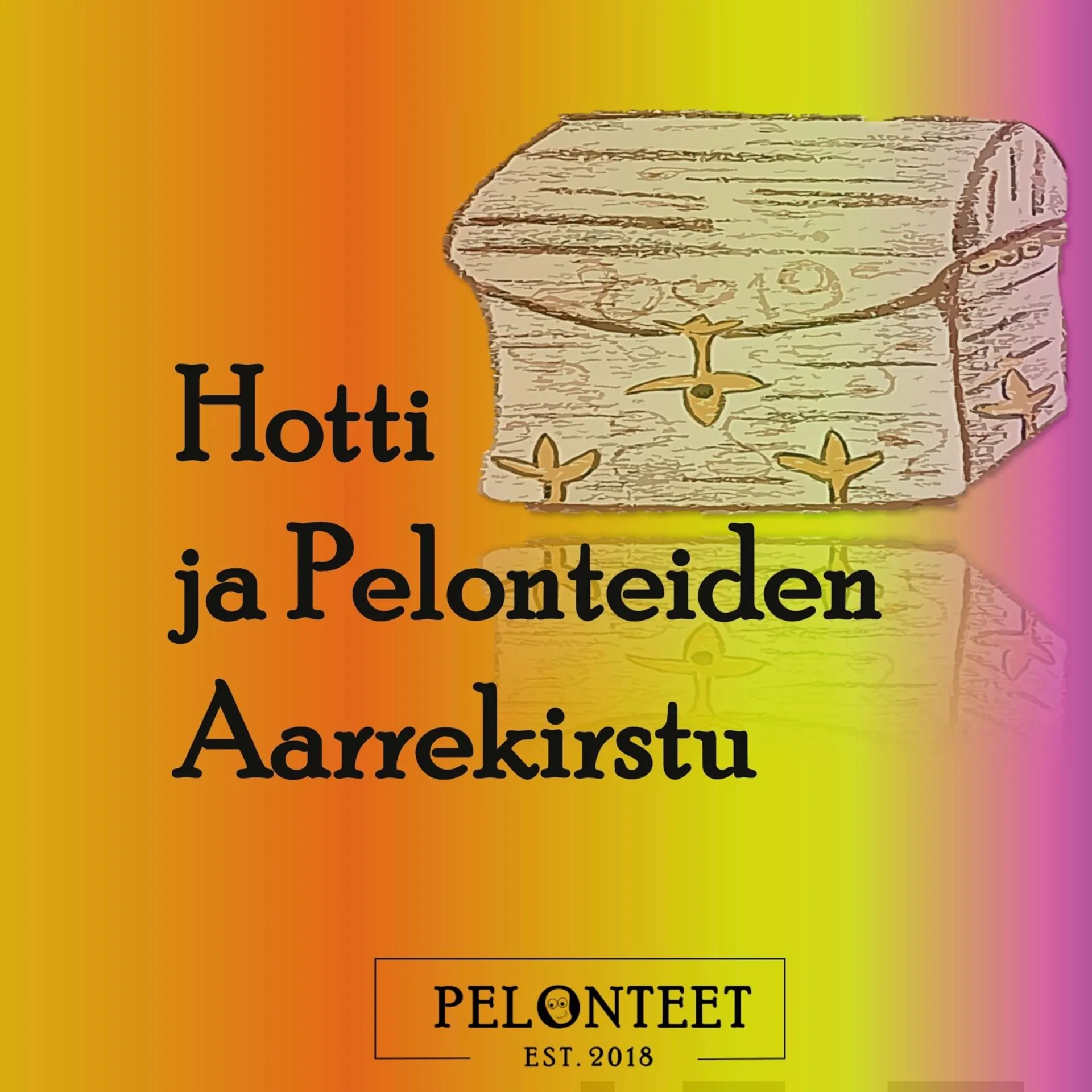 Autio, Hotti ja Pelonteiden Aarrekirstu