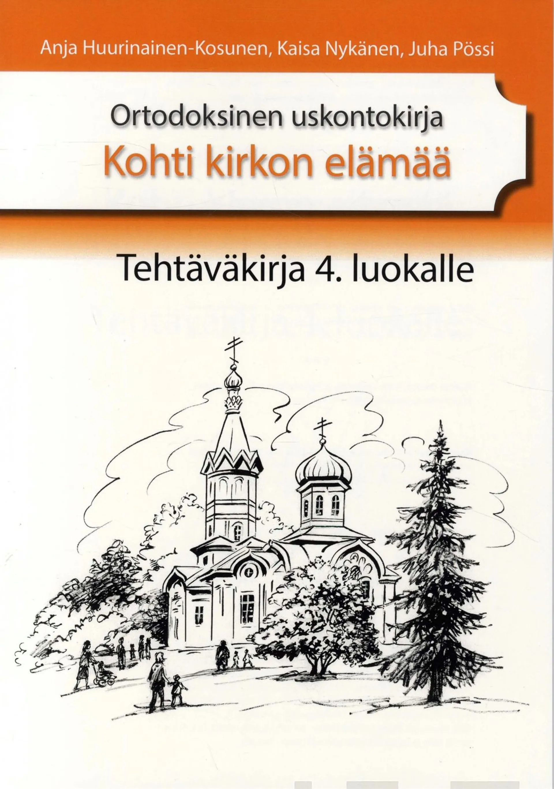 Huurinainen-Kosunen, Ortodoksinen uskontokirja Kohti kirkon elämää tehtäväkirja 4. luokalle