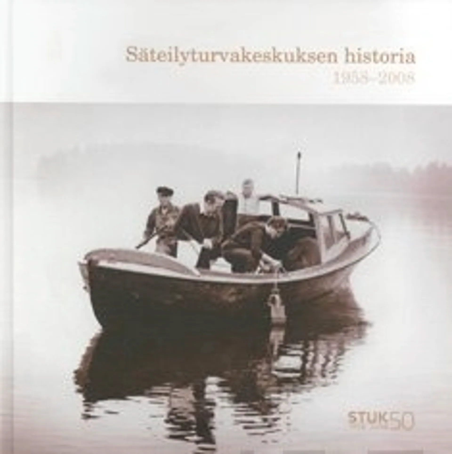 Säteilyturvakeskuksen historia 1958-2008