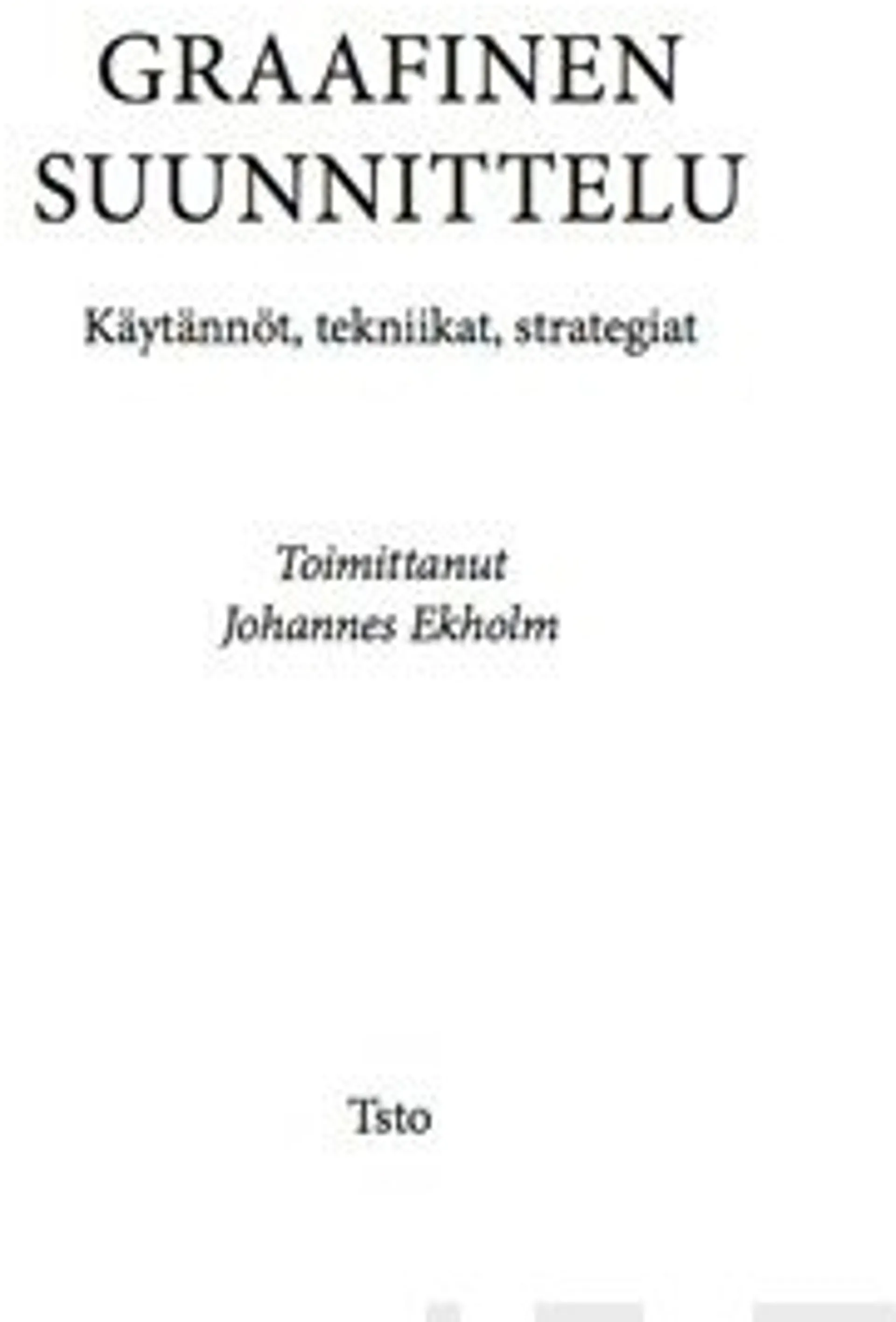 Graafinen suunnittelu - käytännöt, tekniikat, strategiat