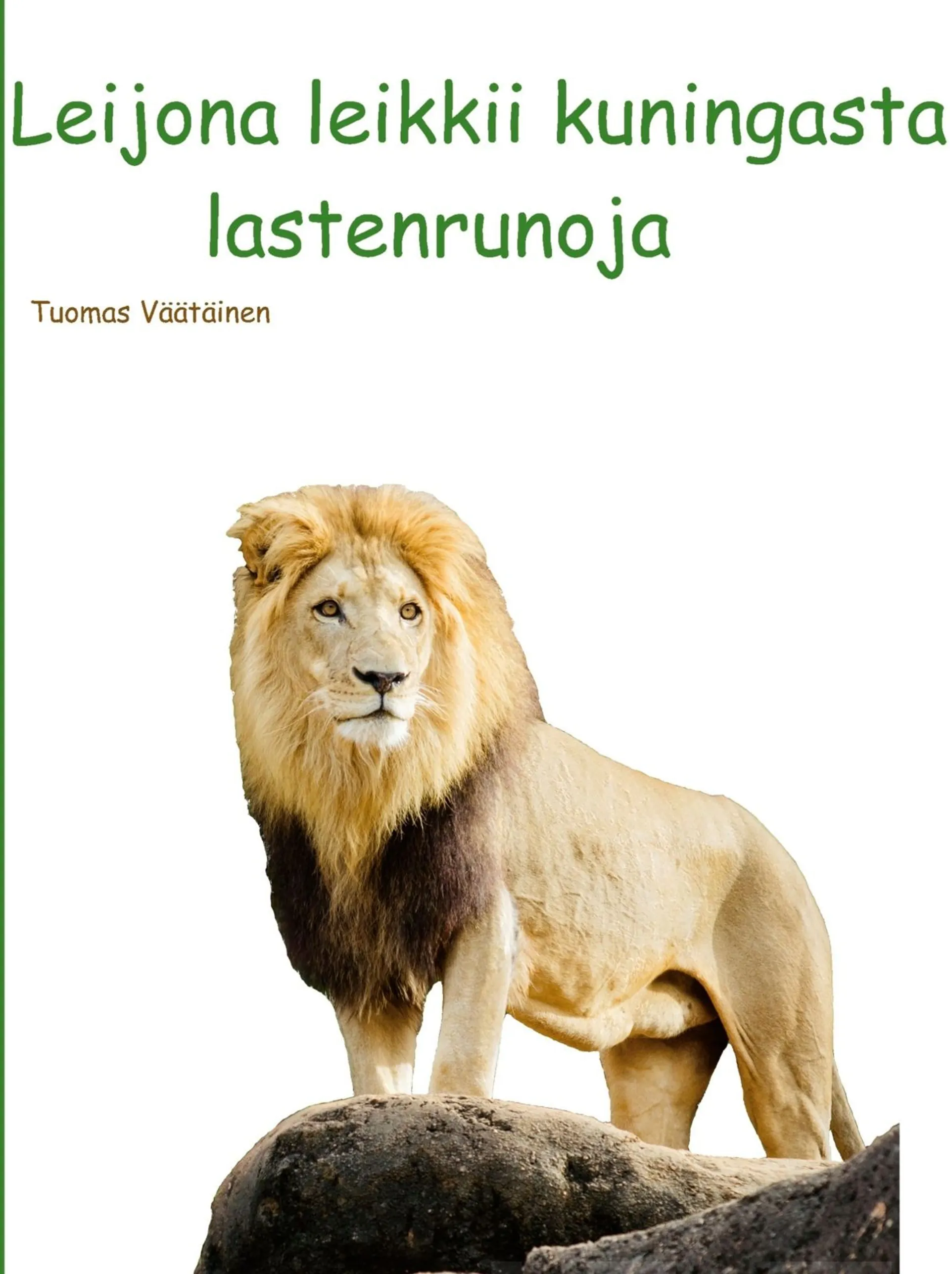 Väätäinen, Leijona leikkii kuningasta - Lastenrunoja