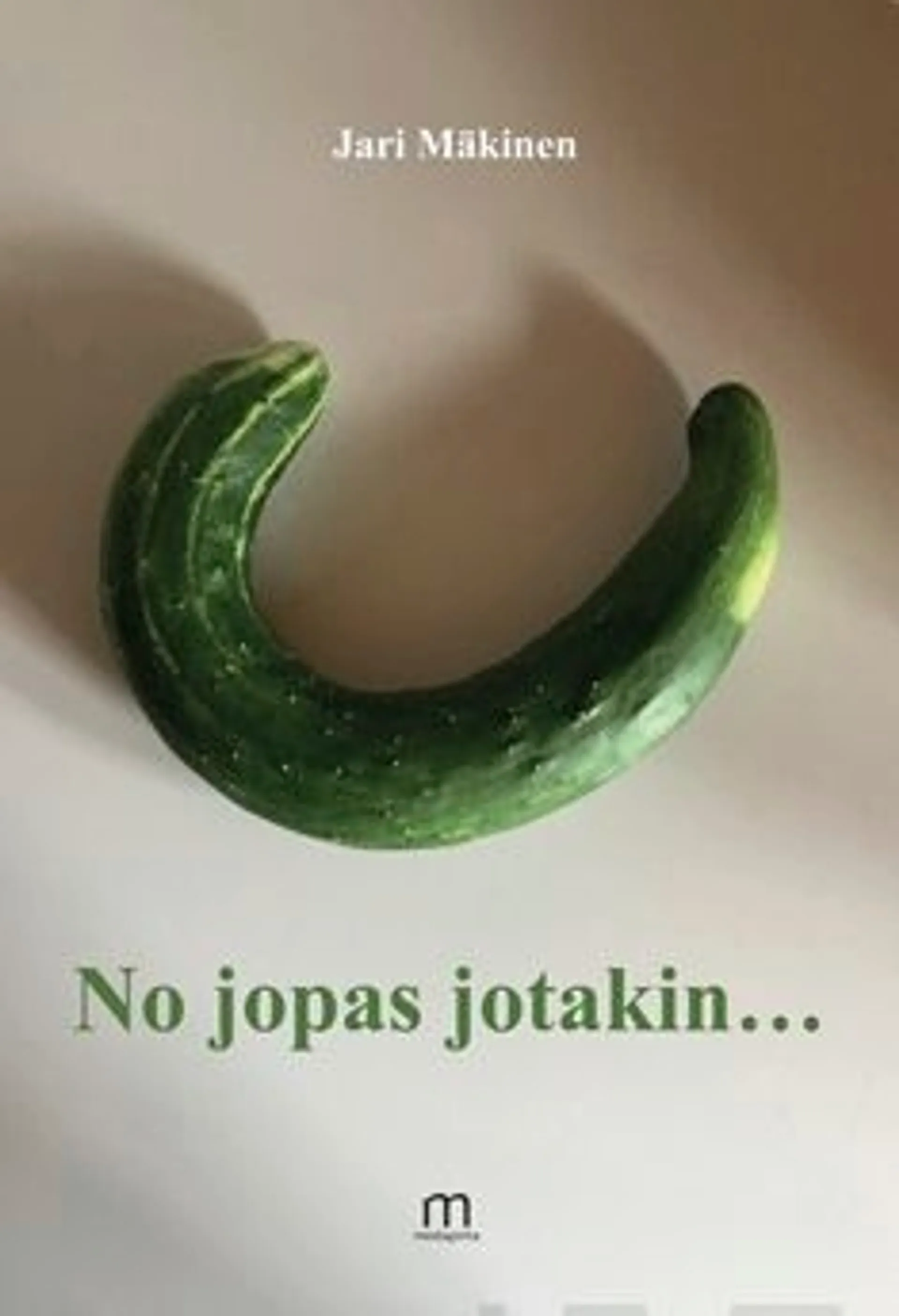 Mäkinen, No jopas jotakin...