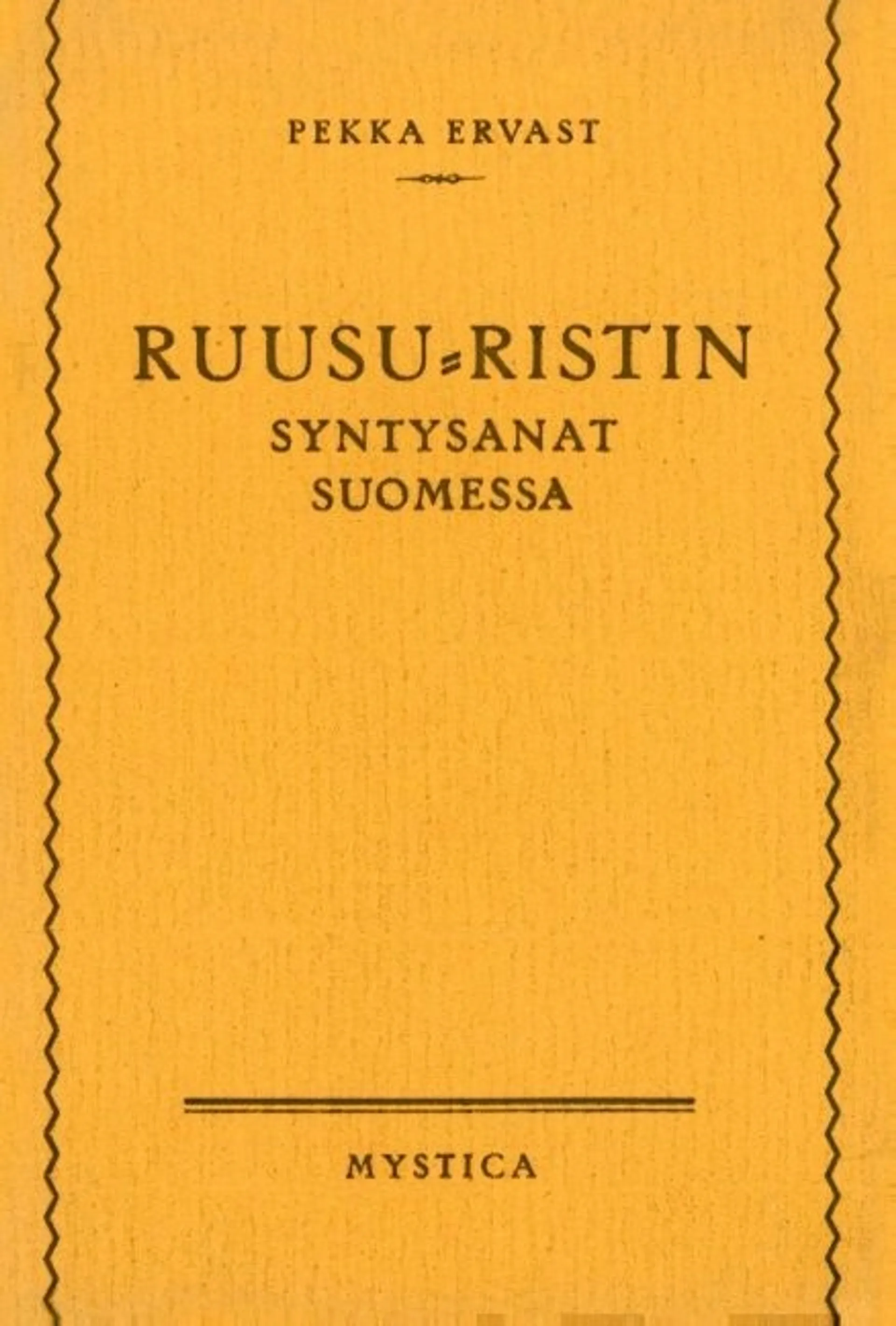 Ervast, Ruusu-Ristin syntysanat Suomessa