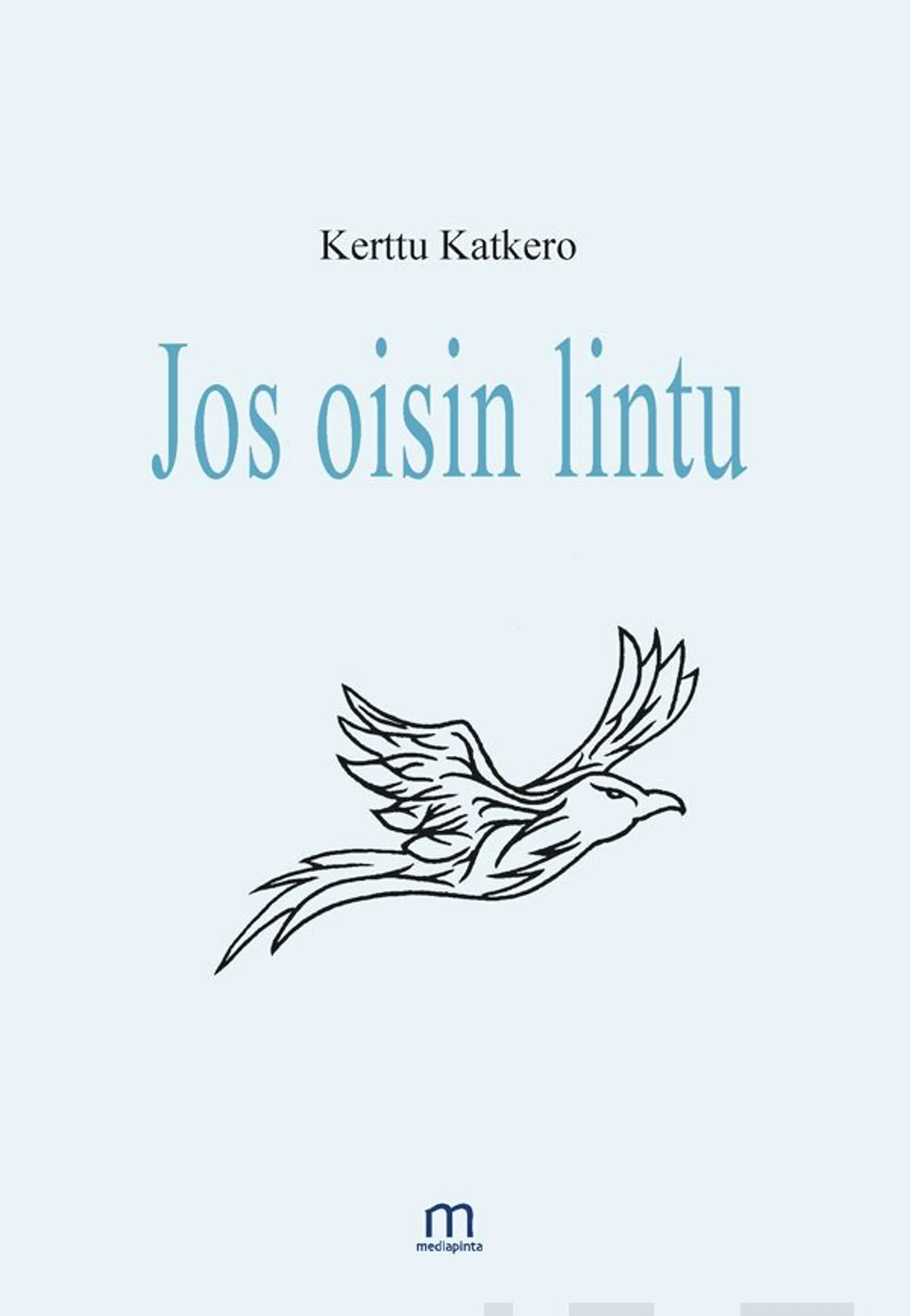 Kerttu Katkero, Jos oisin lintu