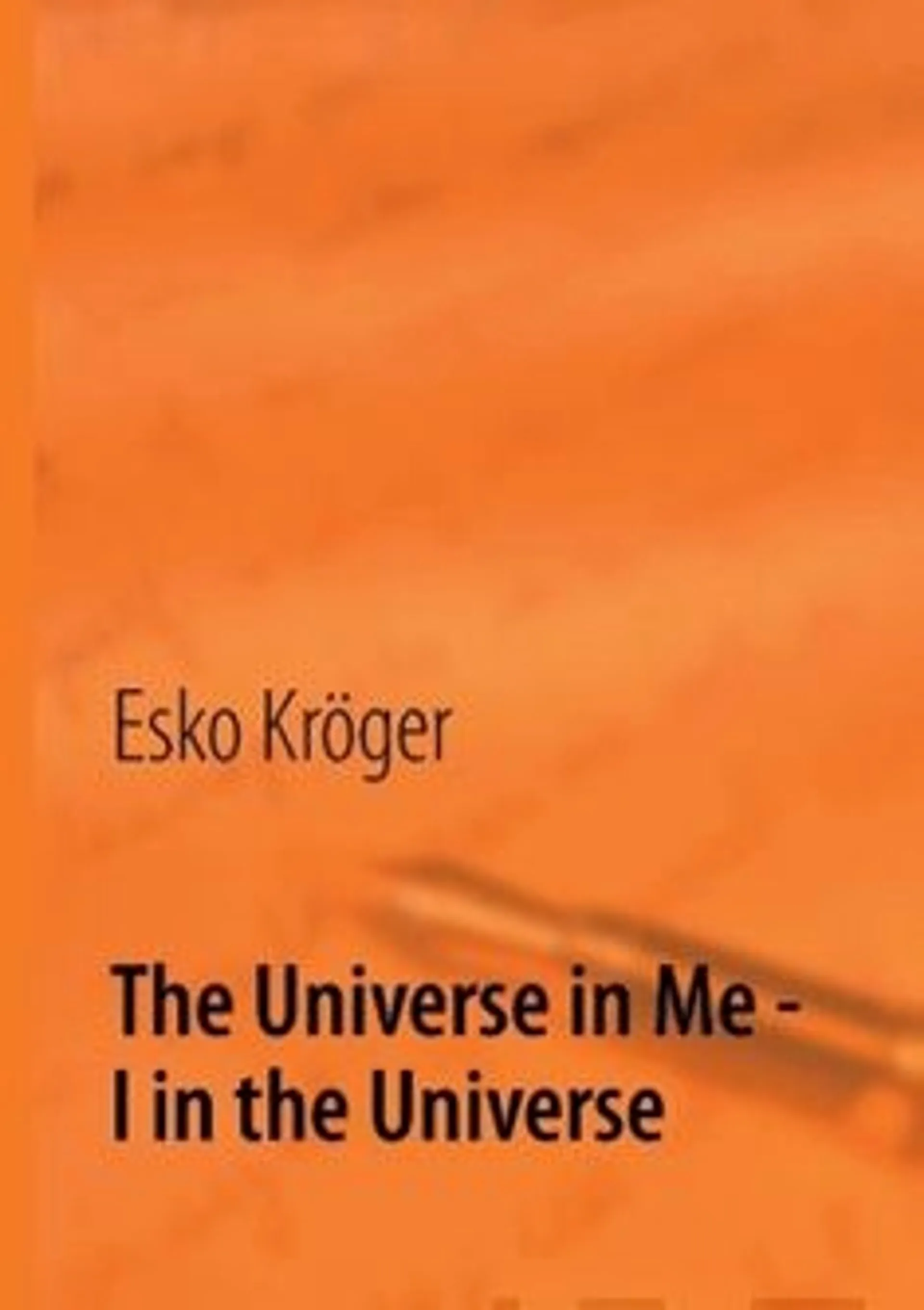 Kröger, The Universe in Me - I in the Universe - One for CMED Philosophy and CMED Philosophy fo All