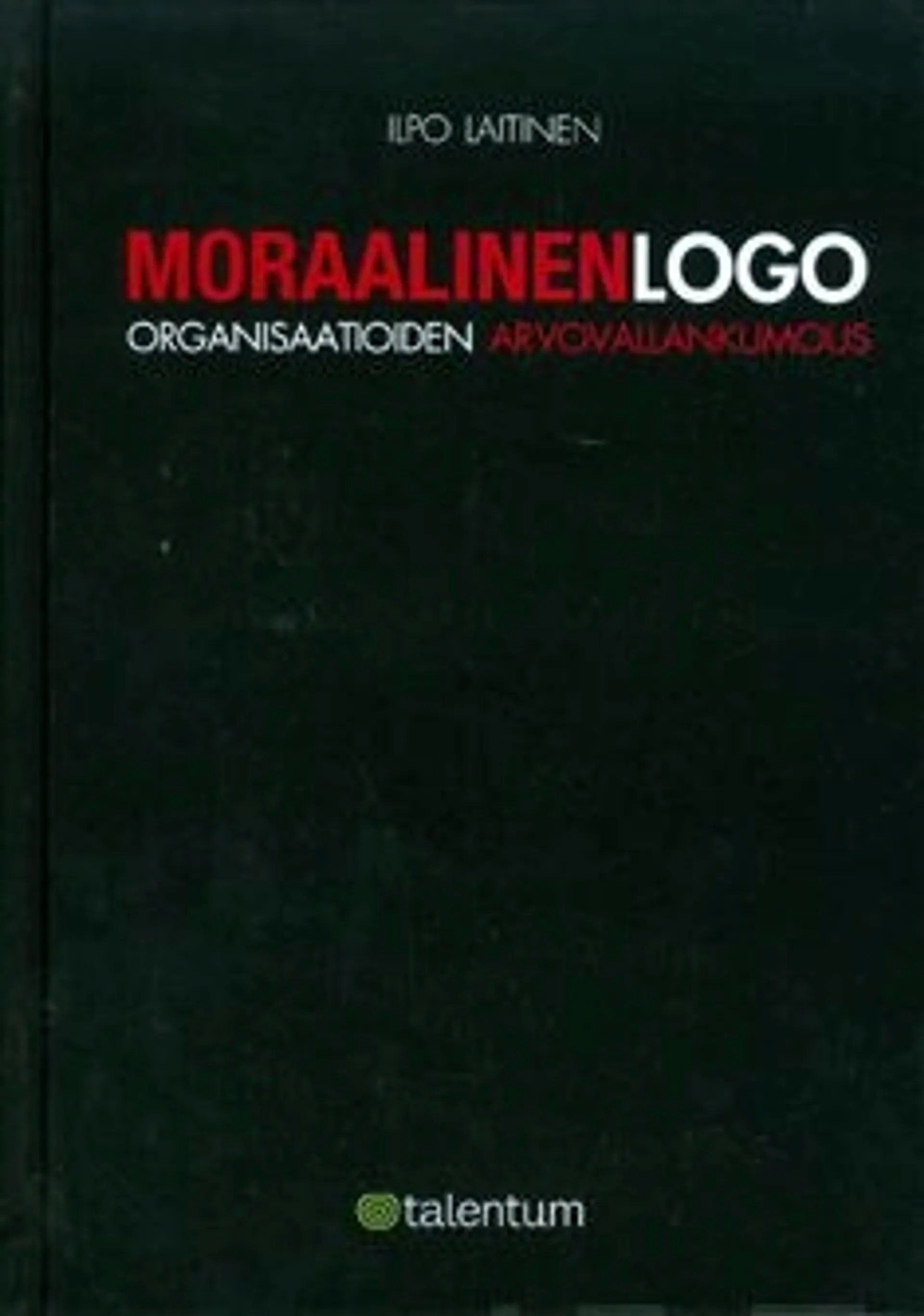 Laitinen, Moraalinen logo - organisaatioiden arvovallankumous