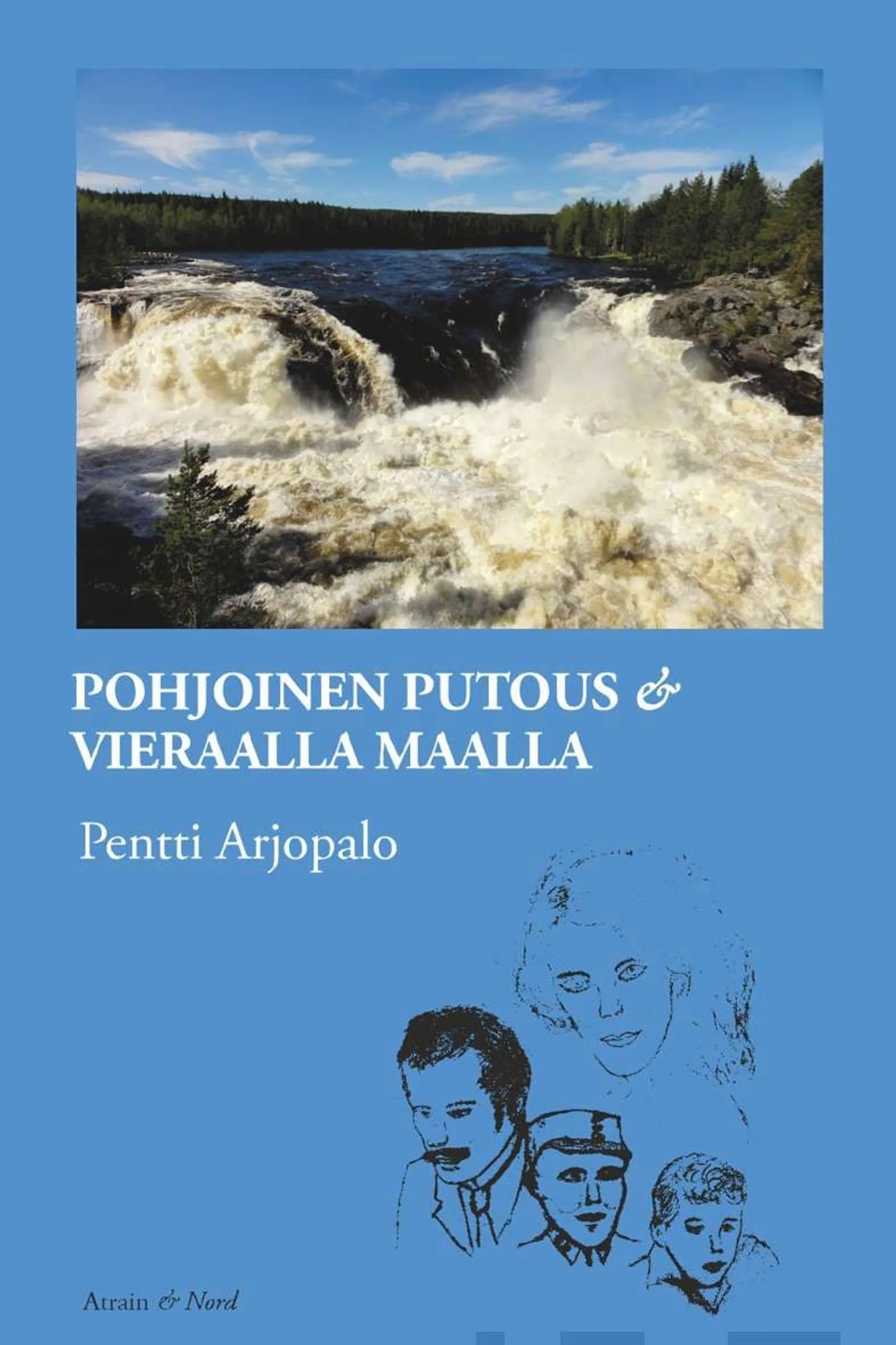 Arjopalo, Pohjoinen putous & Vieraalla maalla - Kaksi kertomusta