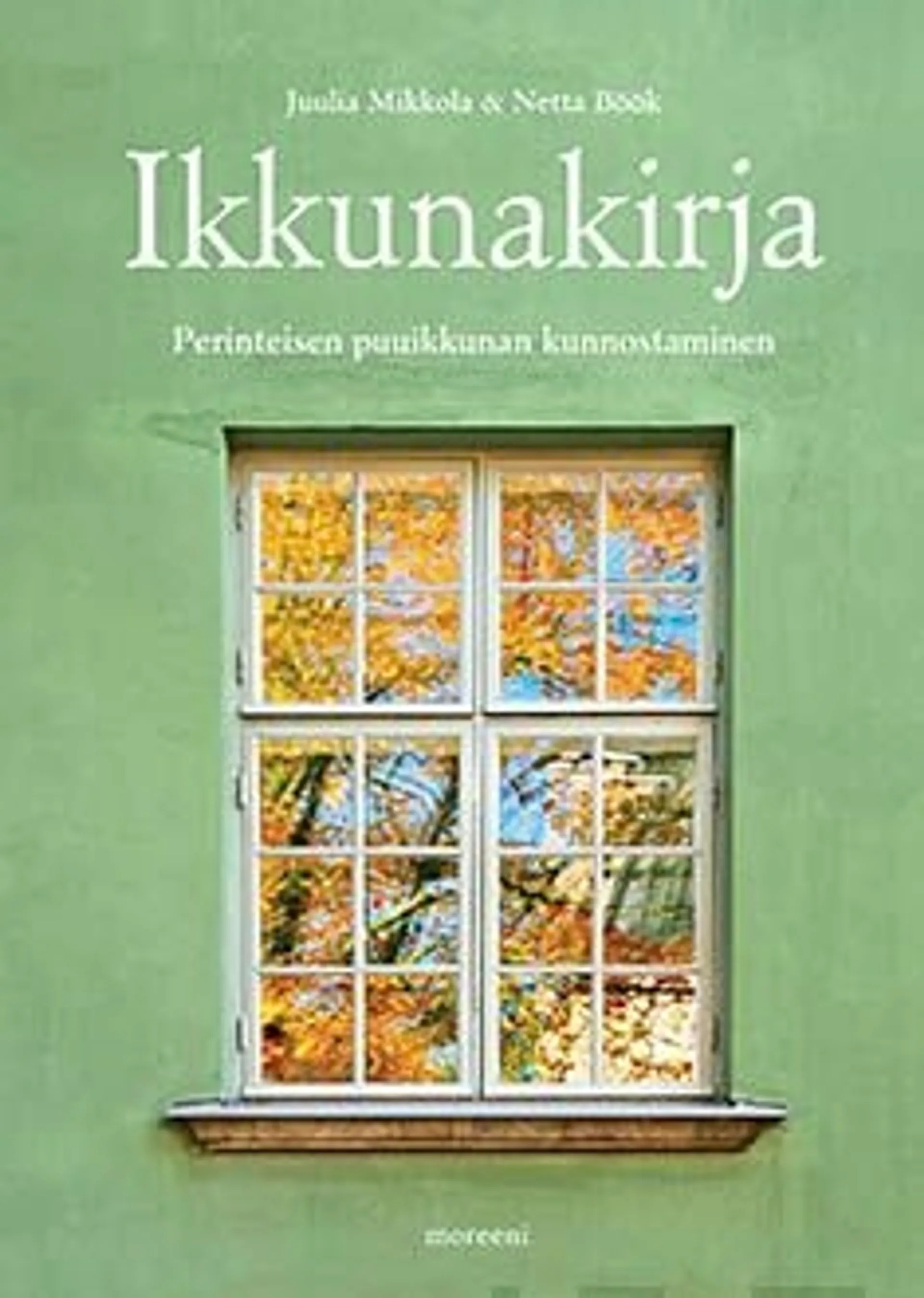 Mikkola, Ikkunakirja - Perinteisen puuikkunan kunnostaminen