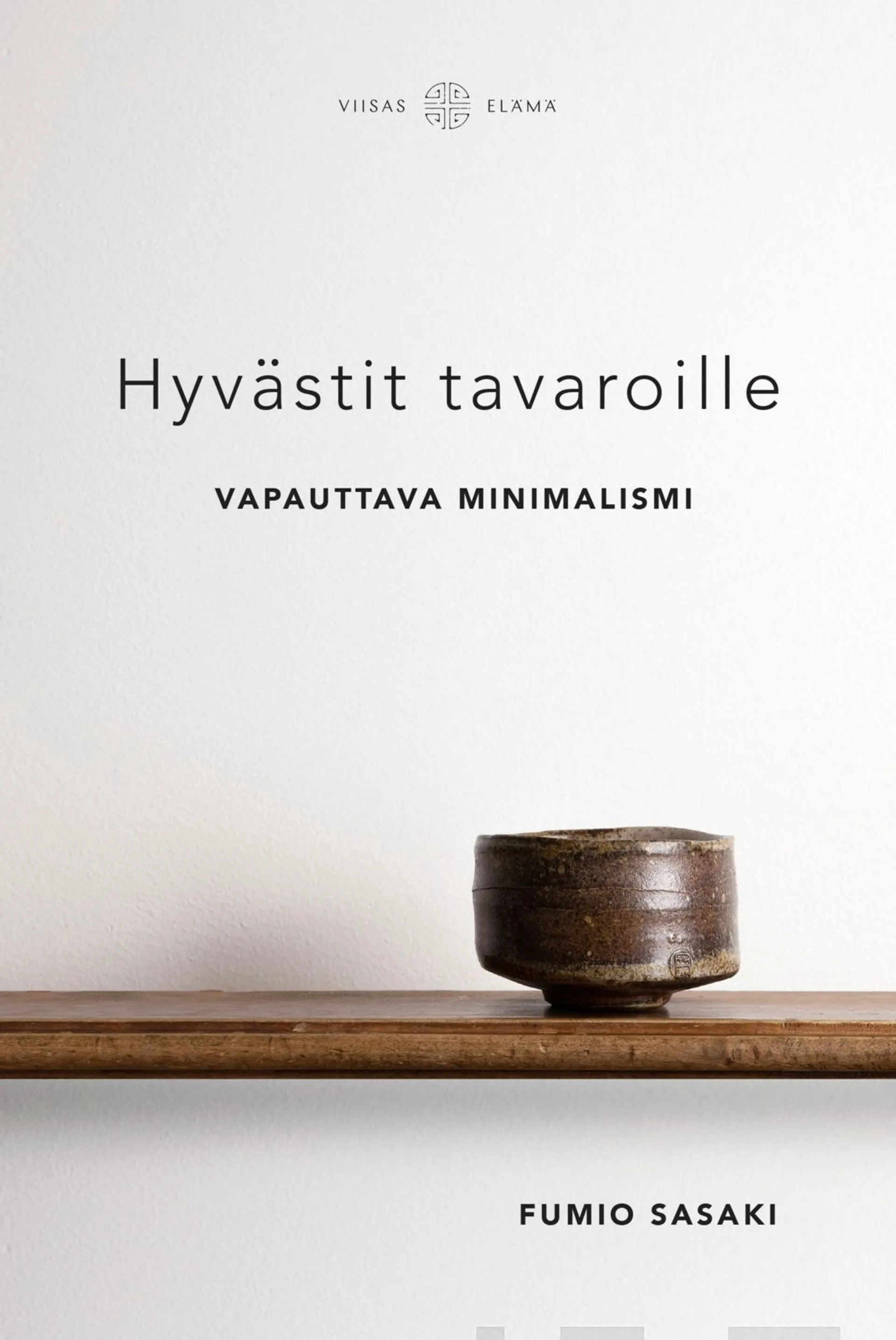 Sasaki, Hyvästit tavaroille - Vapauttava minimalismi