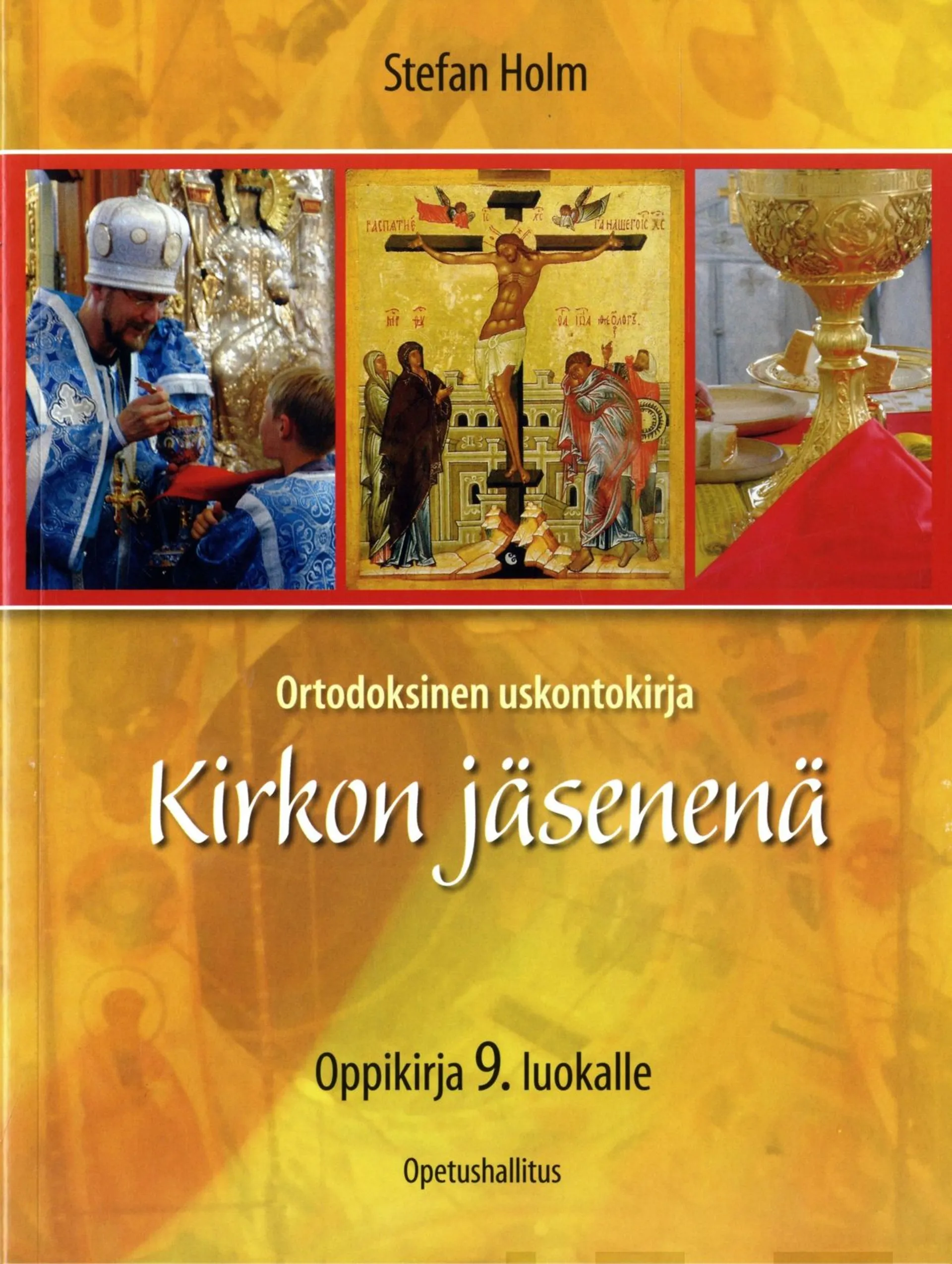 Holm, Ortodoksinen uskontokirja Kirkon jäsenenä oppikirja 9. luokalle