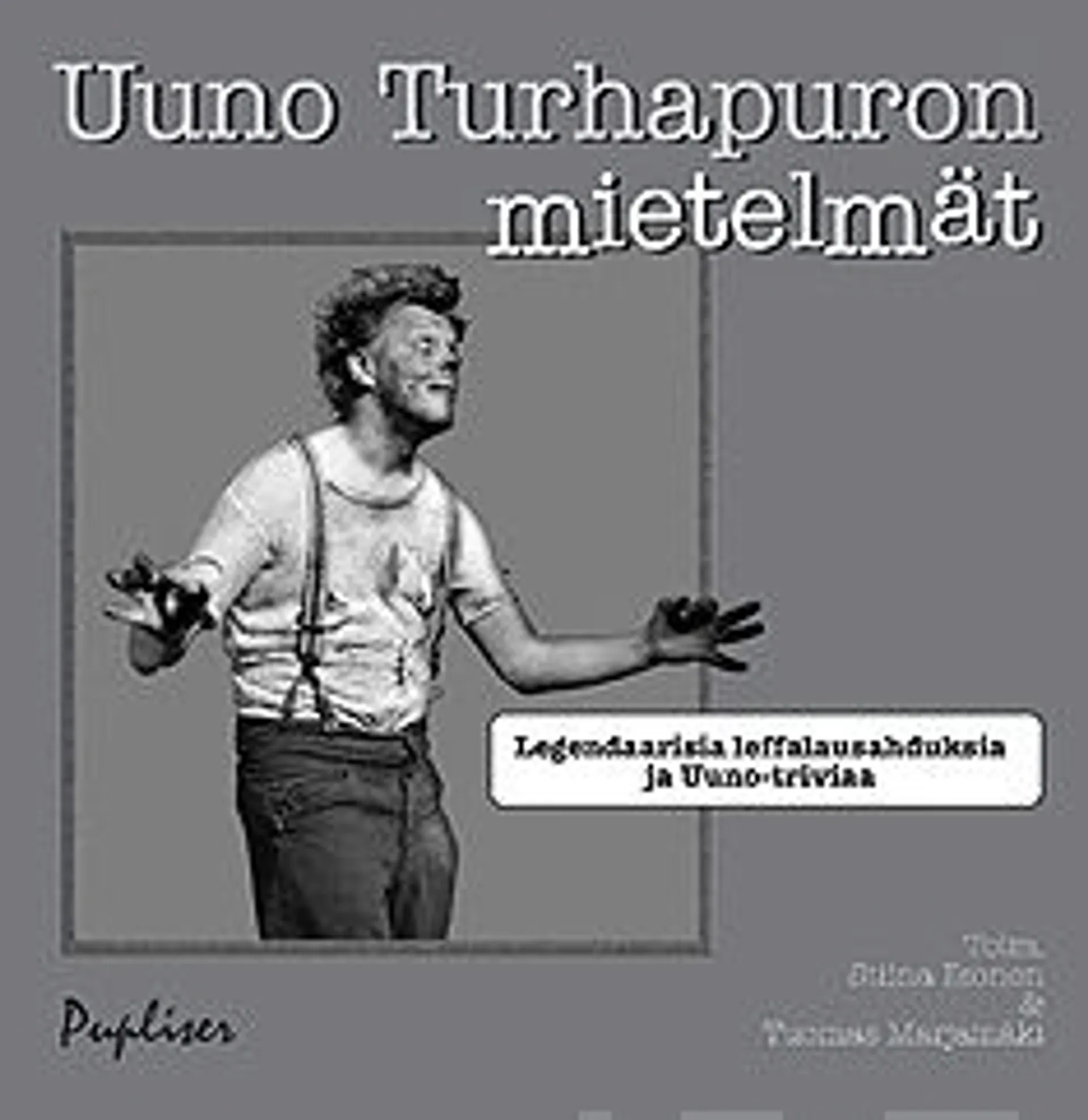 Uuno Turhapuron mietelmät - legendaarisia leffalausahduksia ja Uuno-triviaa