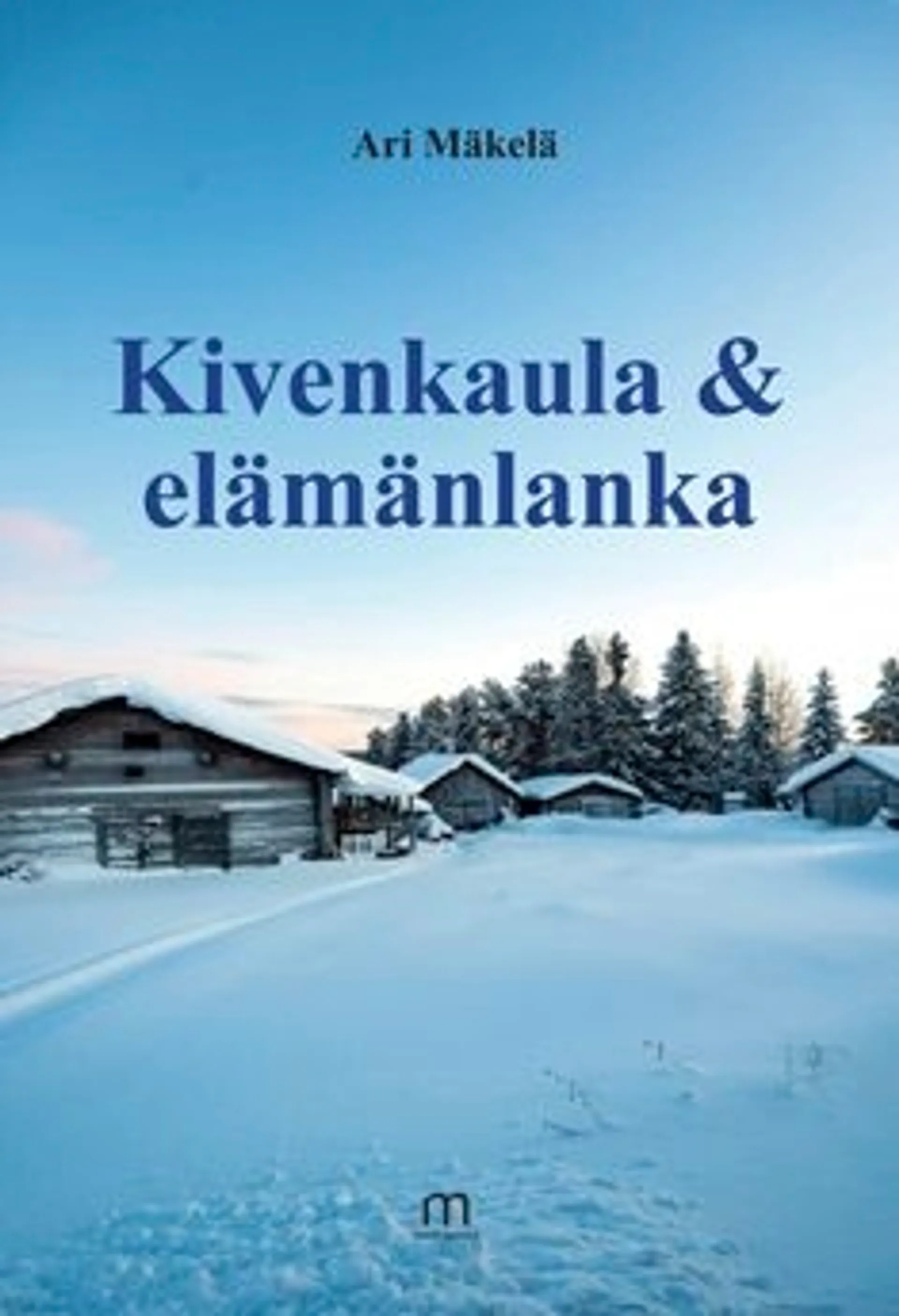 Mäkelä, Kivenkaula & elämänlanka