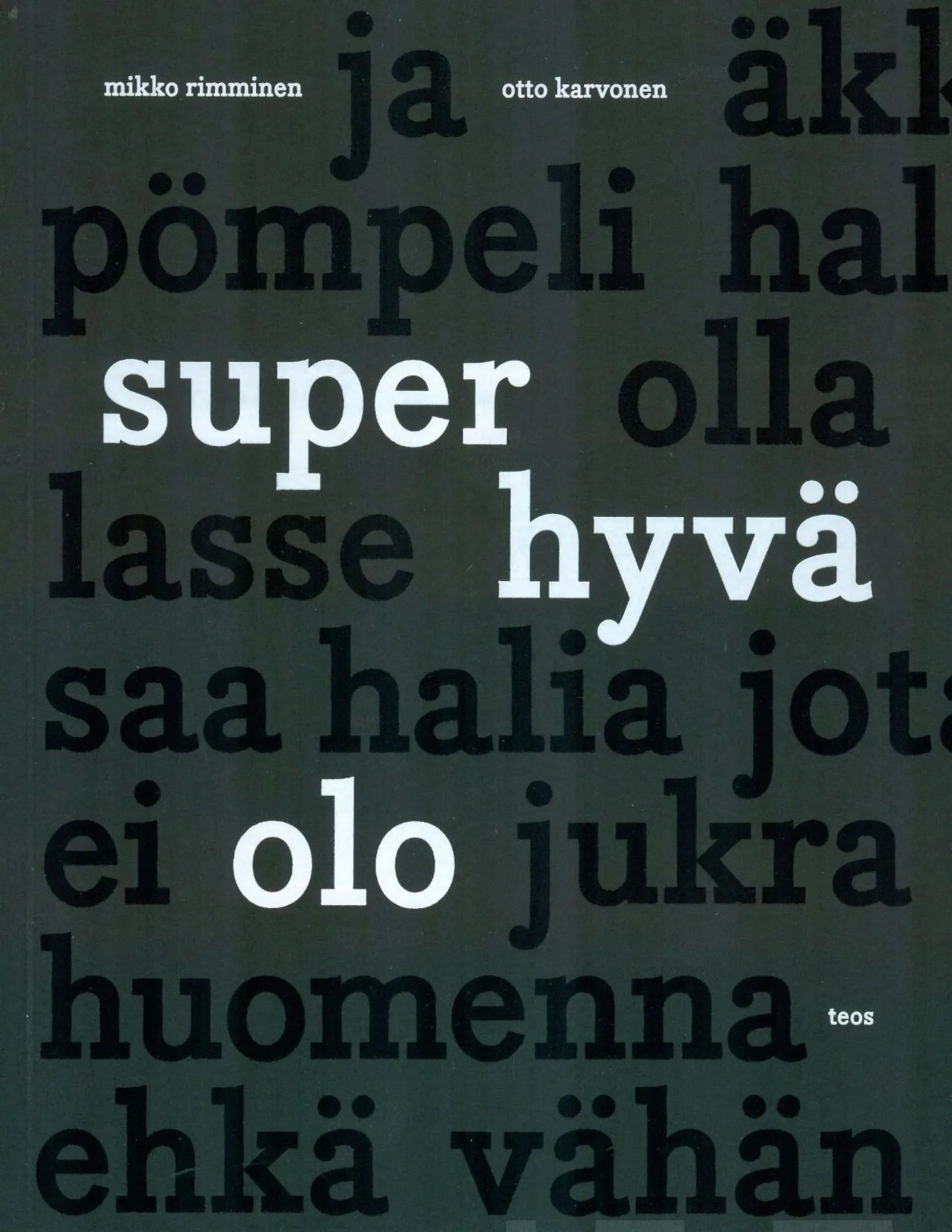 Rimminen, Super hyvä olo