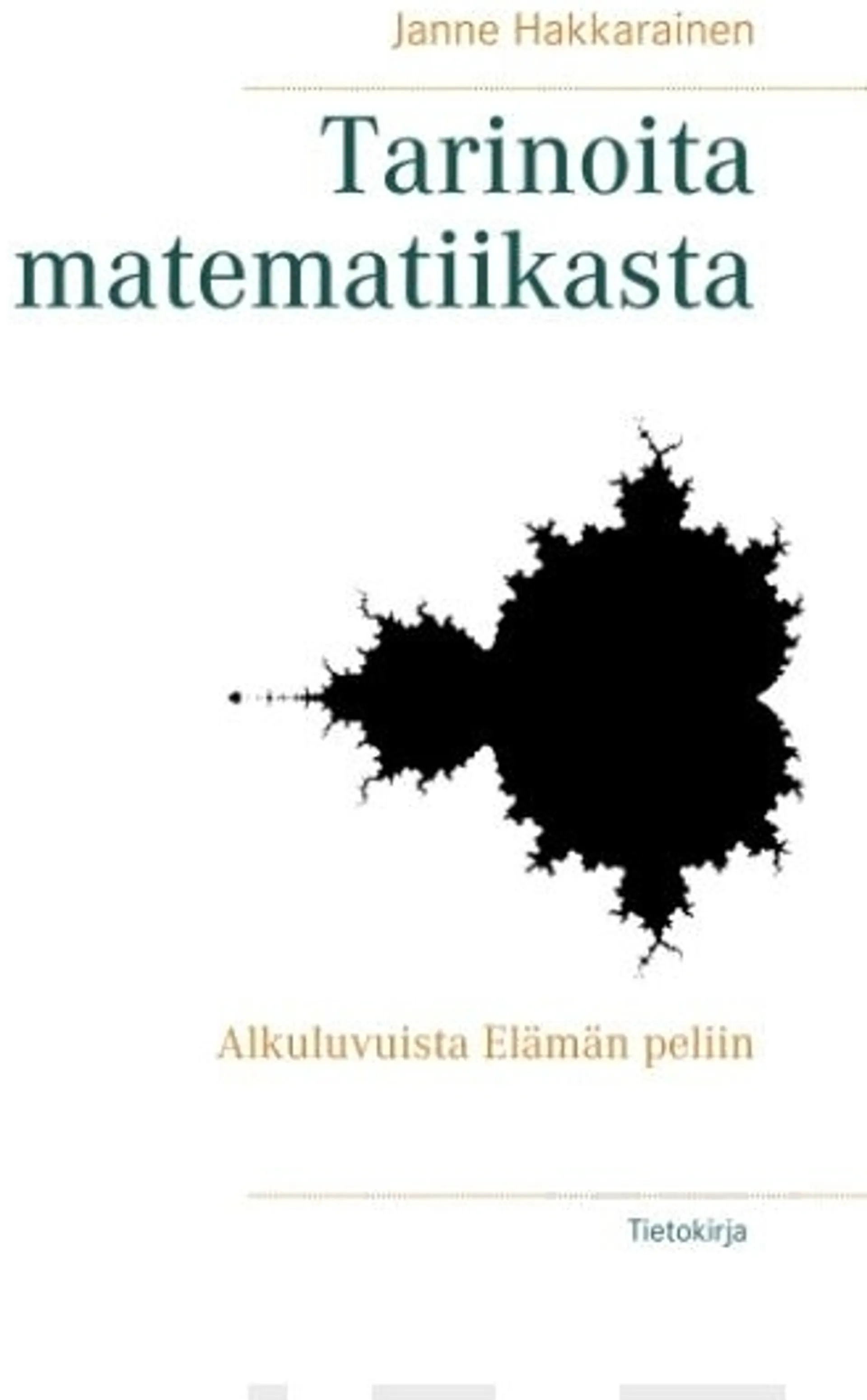 Hakkarainen, Tarinoita matematiikasta - Alkuluvuista Elämän peliin