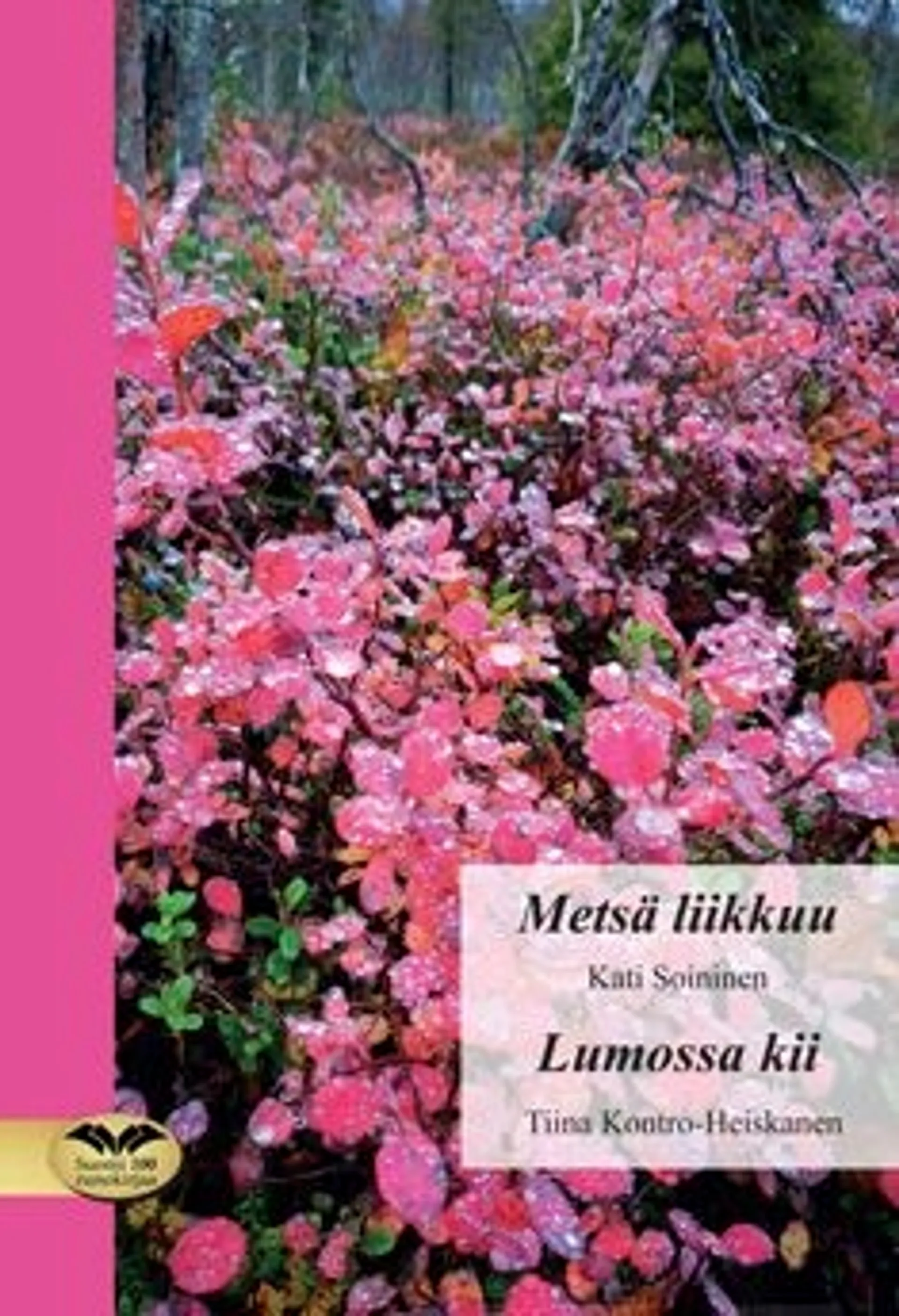 Soininen, Metsä liikkuu. Lumossa kii.