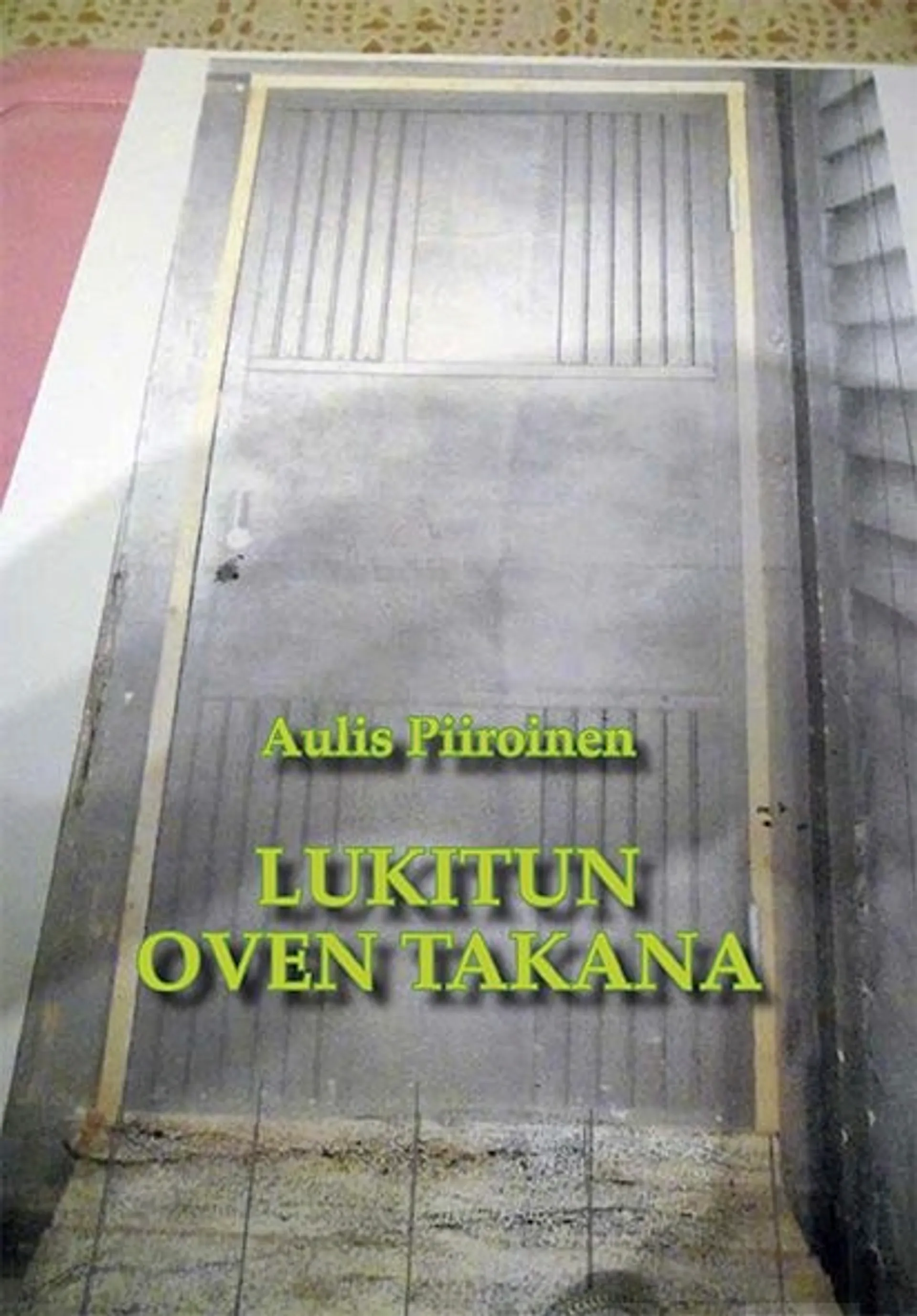 Piiroinen, Lukitun oven takana