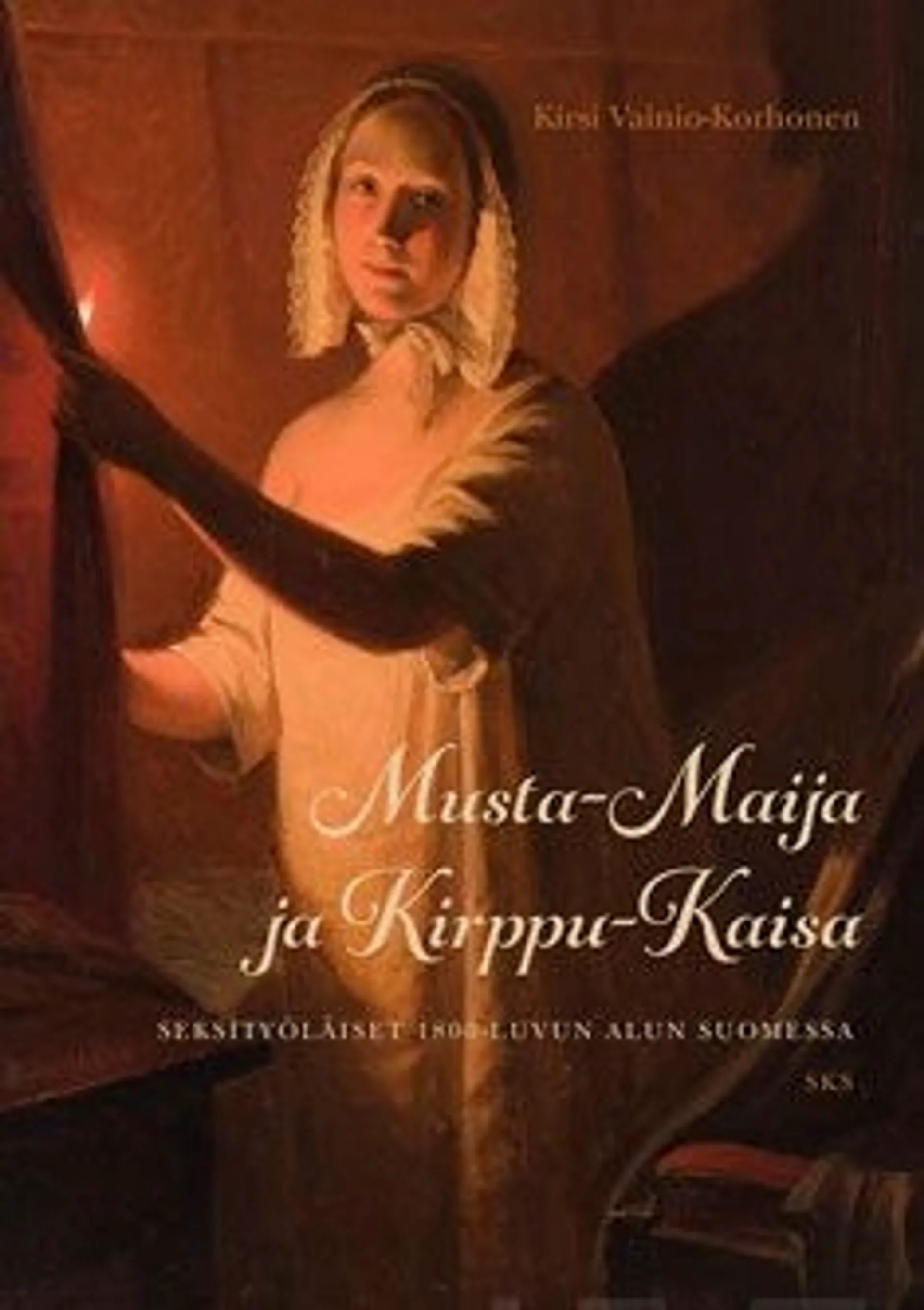 Vainio-Korhonen, Musta-Maija ja Kirppu-Kaisa - Seksityöläiset 1800-luvun alun Suomessa