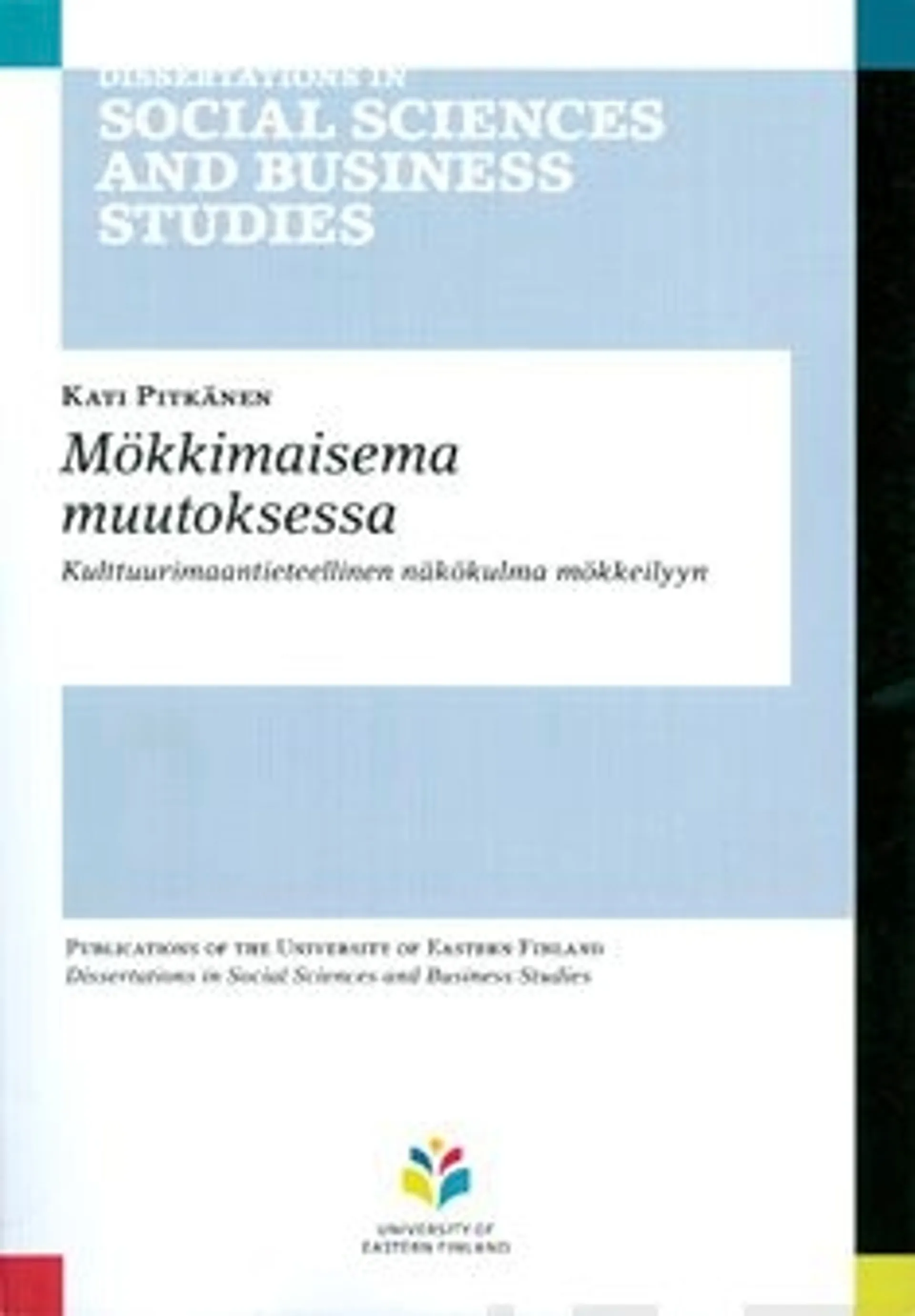 Pitkänen, Mökkimaisema muutoksessa - kulttuurimaantieteellinen näkökulma mökkeilyyn