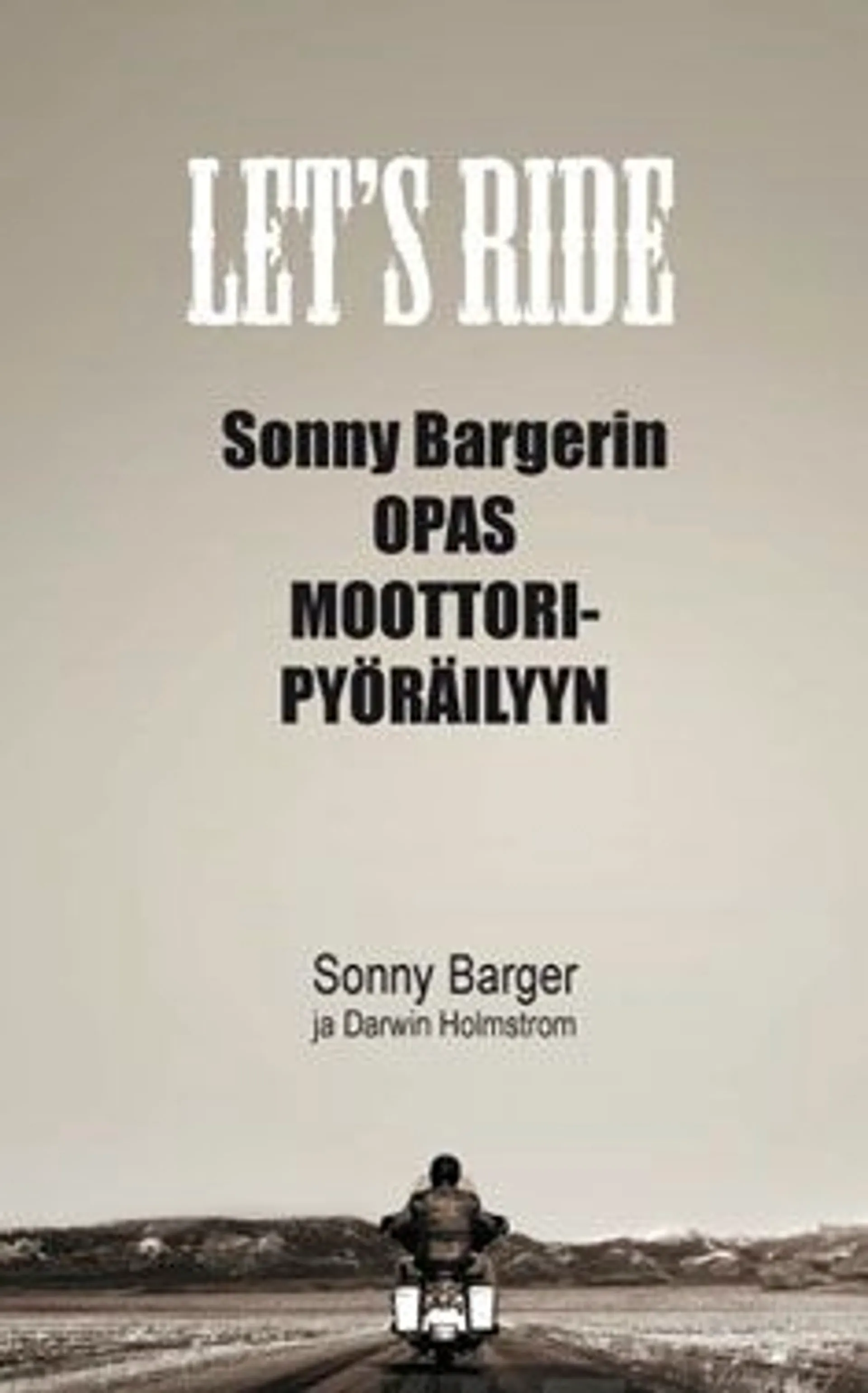 Barger, Let's Ride - Sonny Bargerin opas moottoripyöräilyyn