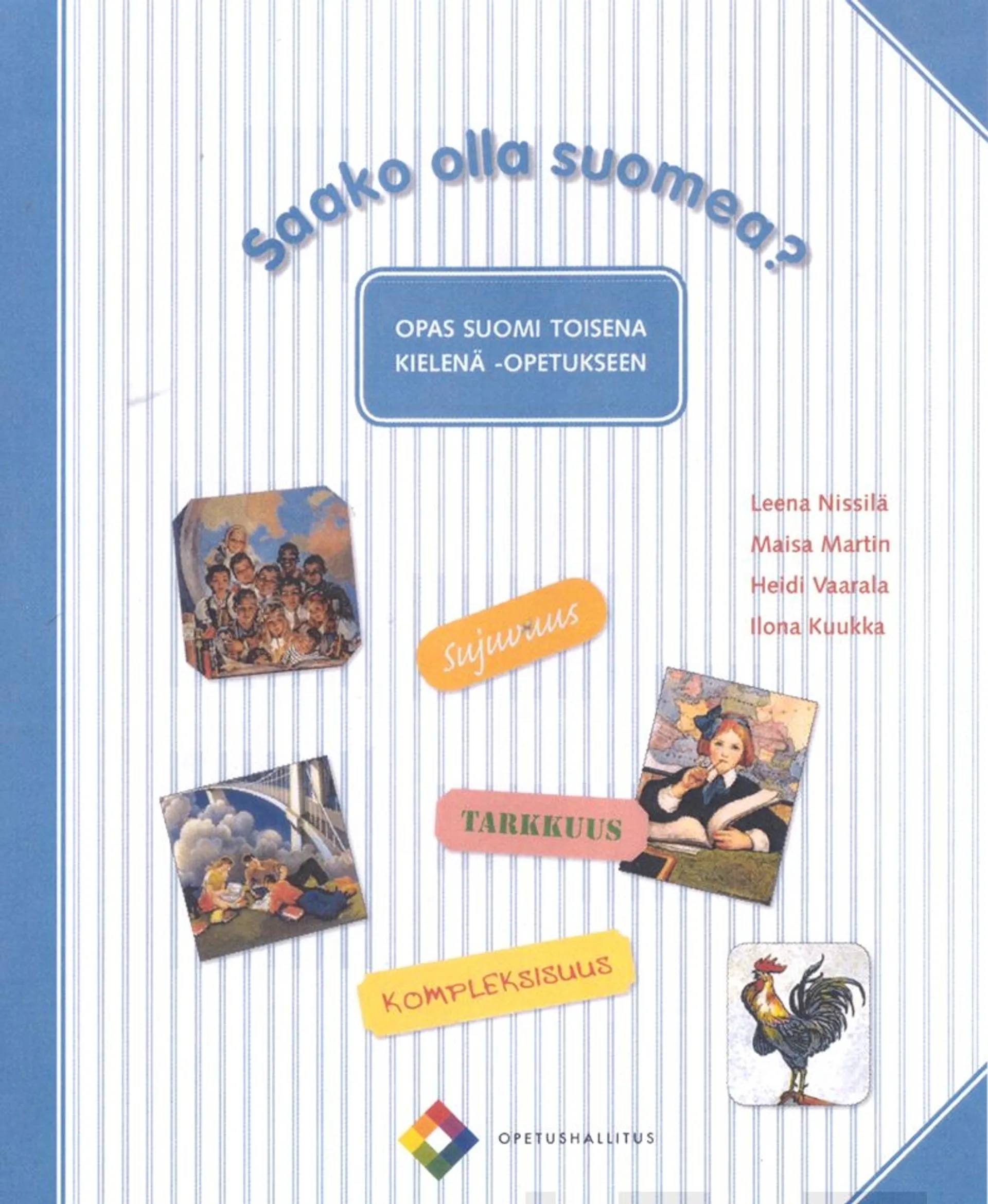 Nissilä, Saako olla suomea? - Opas suomi toisena kielenä -opetukseen