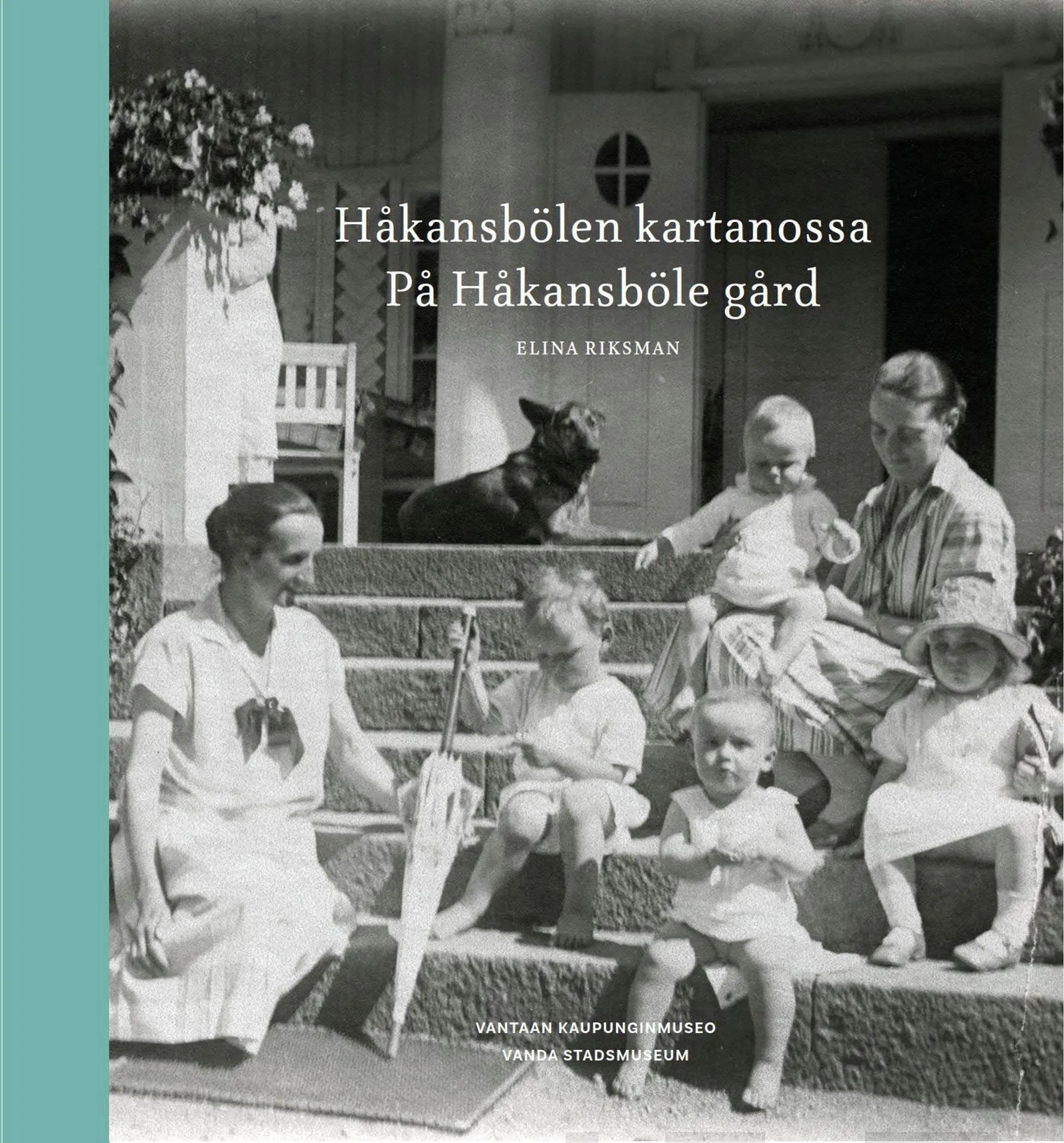 Riksman, Håkansbölen kartanossa - På Håkansböle gård