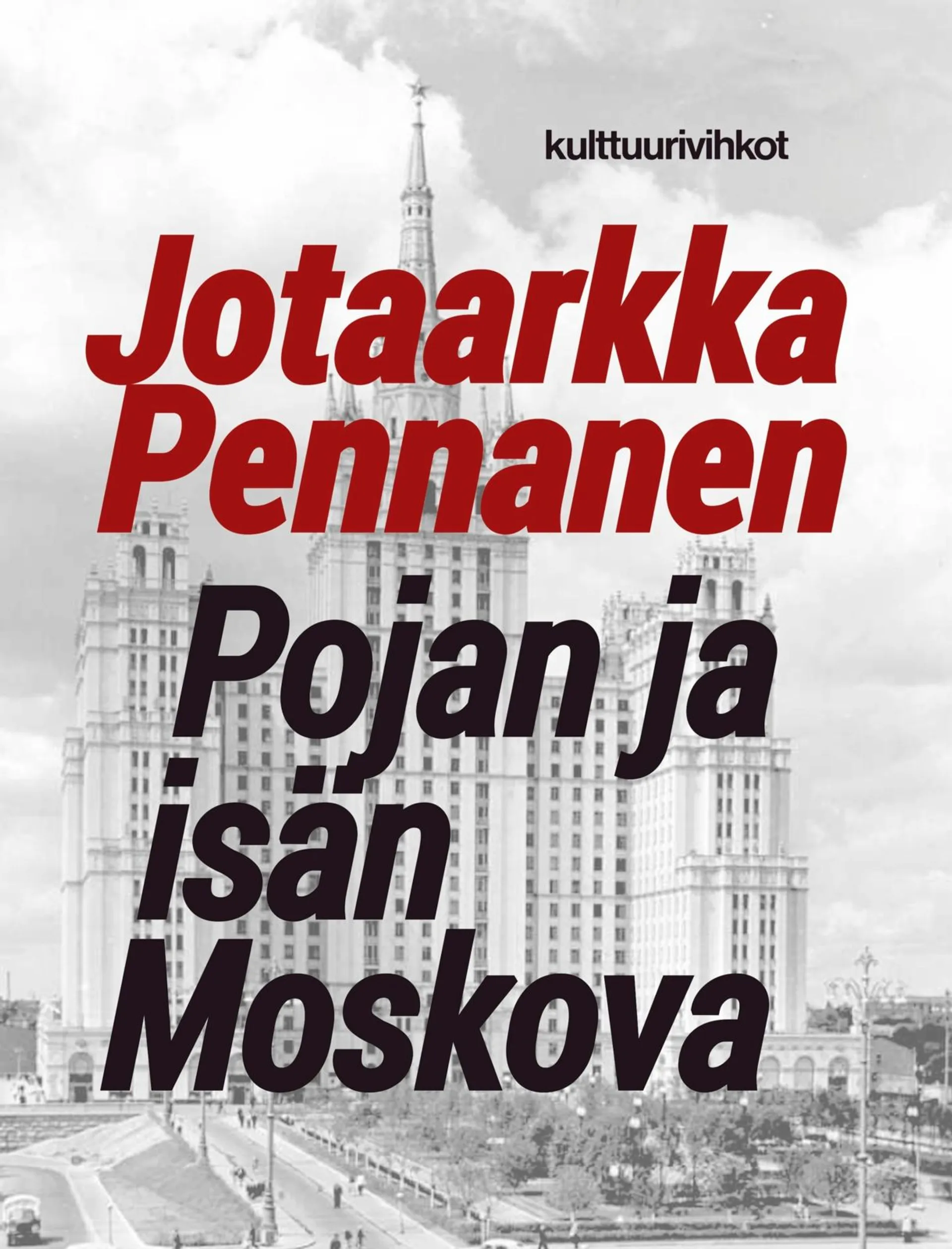 Pennanen, Pojan ja isän Moskova - Romaani