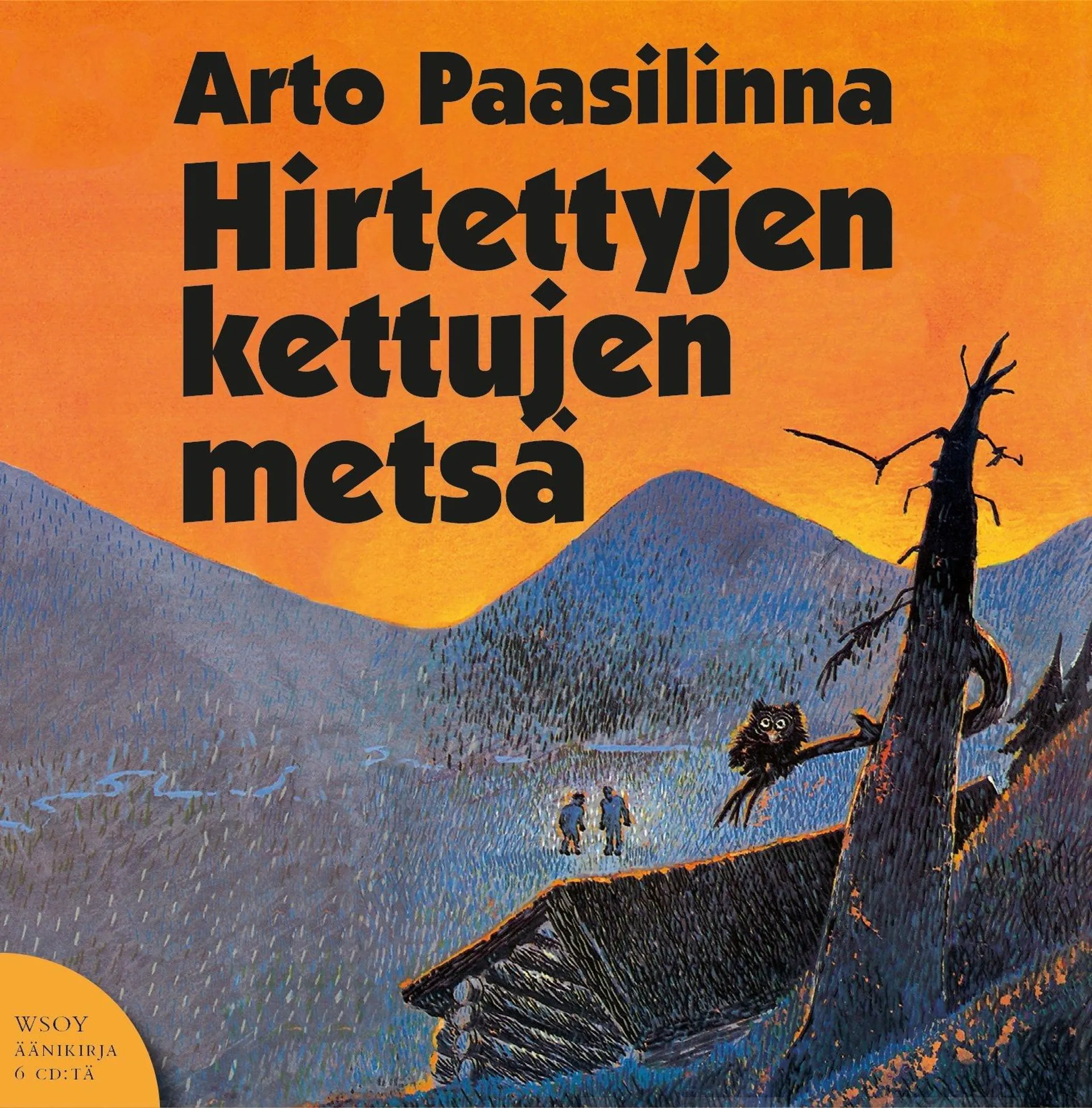 Hirtettyjen kettujen metsä (6 cd)