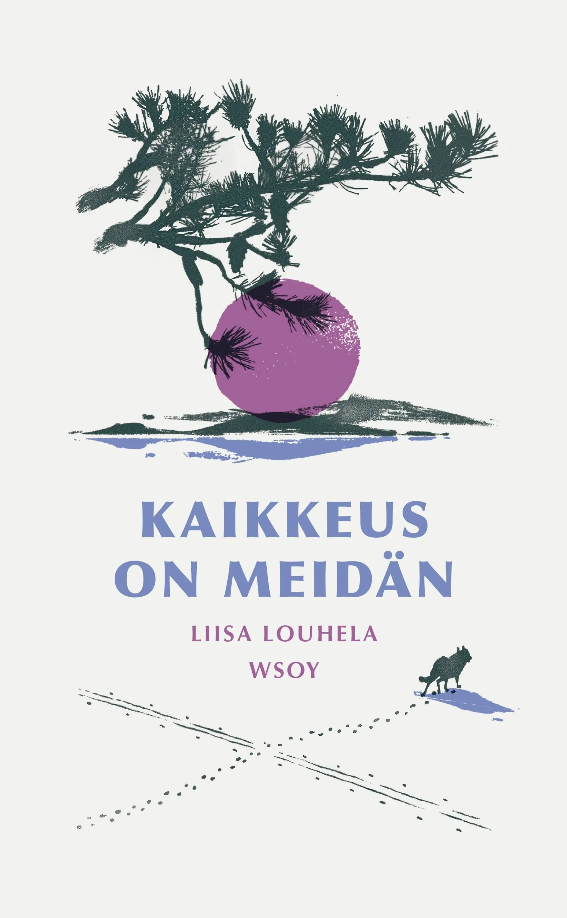 Louhela, Kaikkeus on meidän