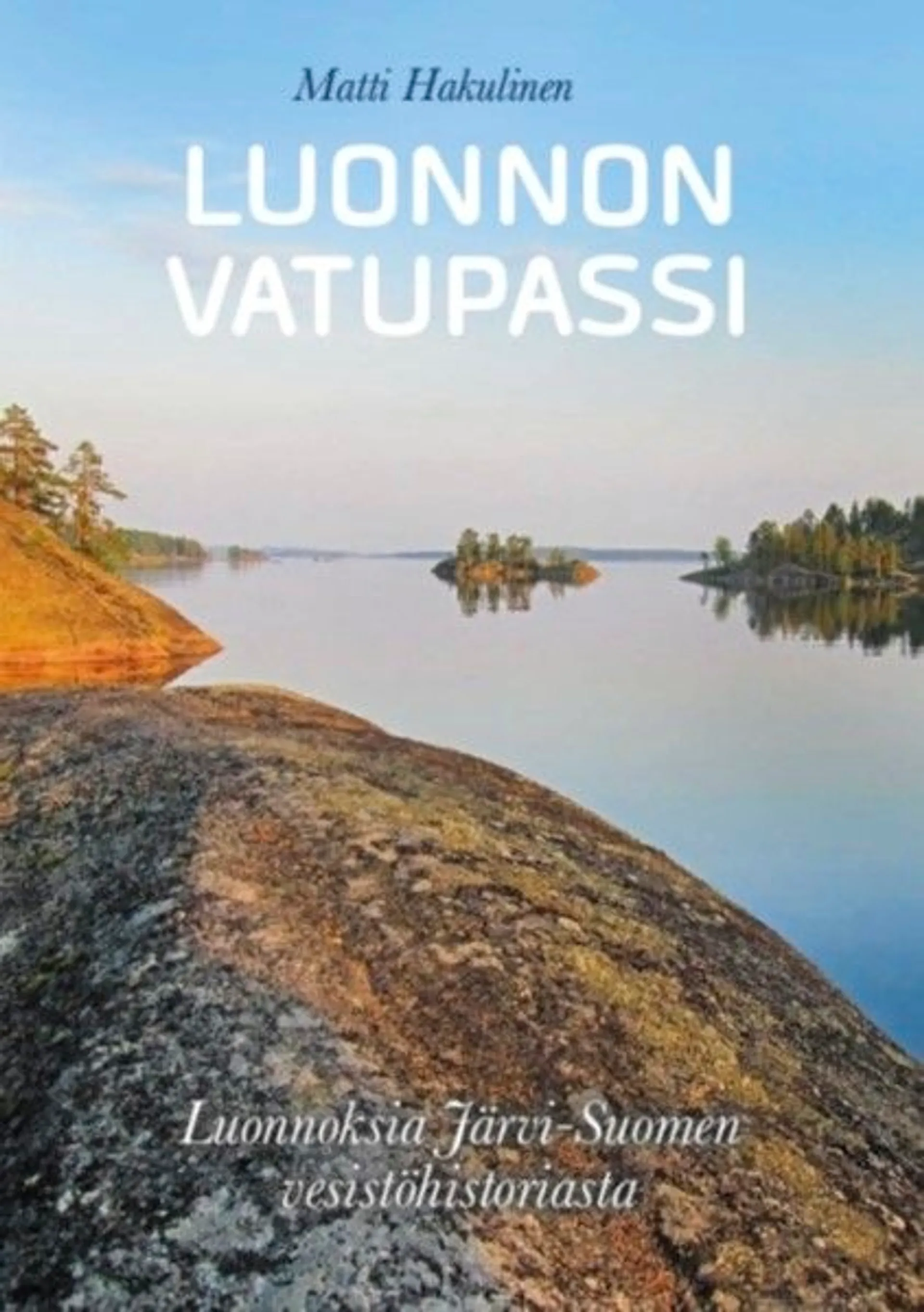 Hakulinen, Luonnon vatupassi - Luonnoksia Järvi-Suomen vesistöhistoriasta