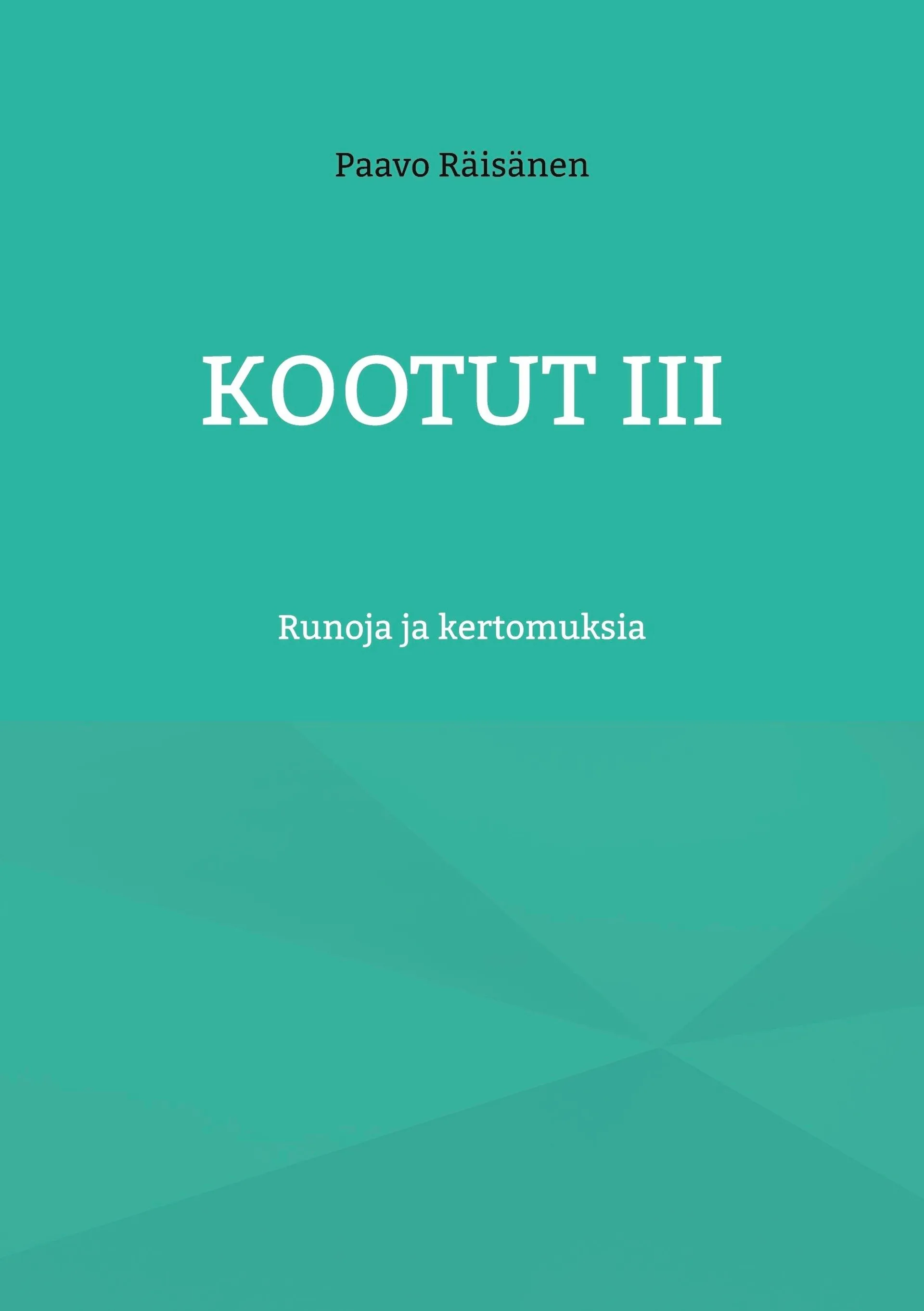 Räisänen, Kootut III - Runoja ja kertomuksia