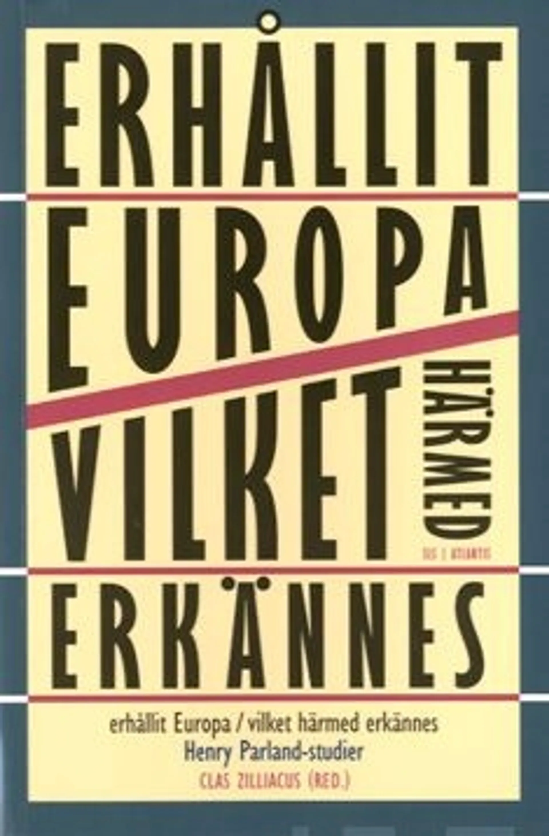 Erhållit Europa - vilket härmed erkännes - Henry Parland-studier