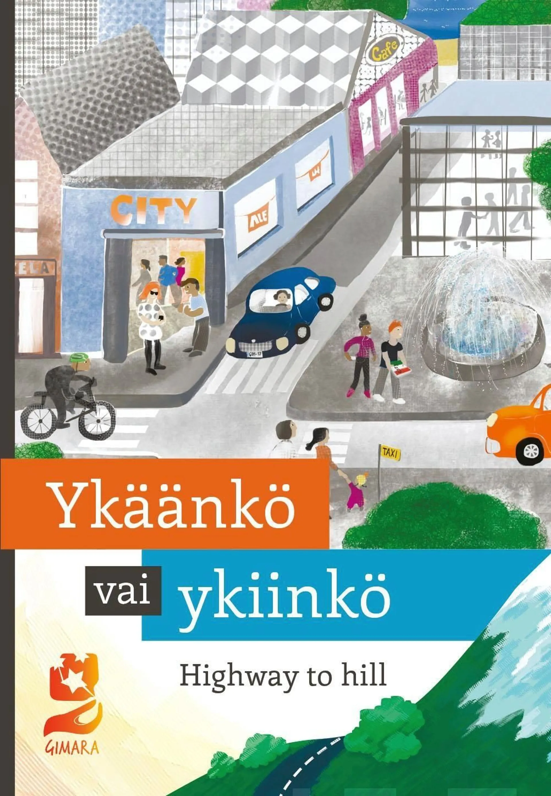 Ykäänkö vai ykiinkö - Highway to hill