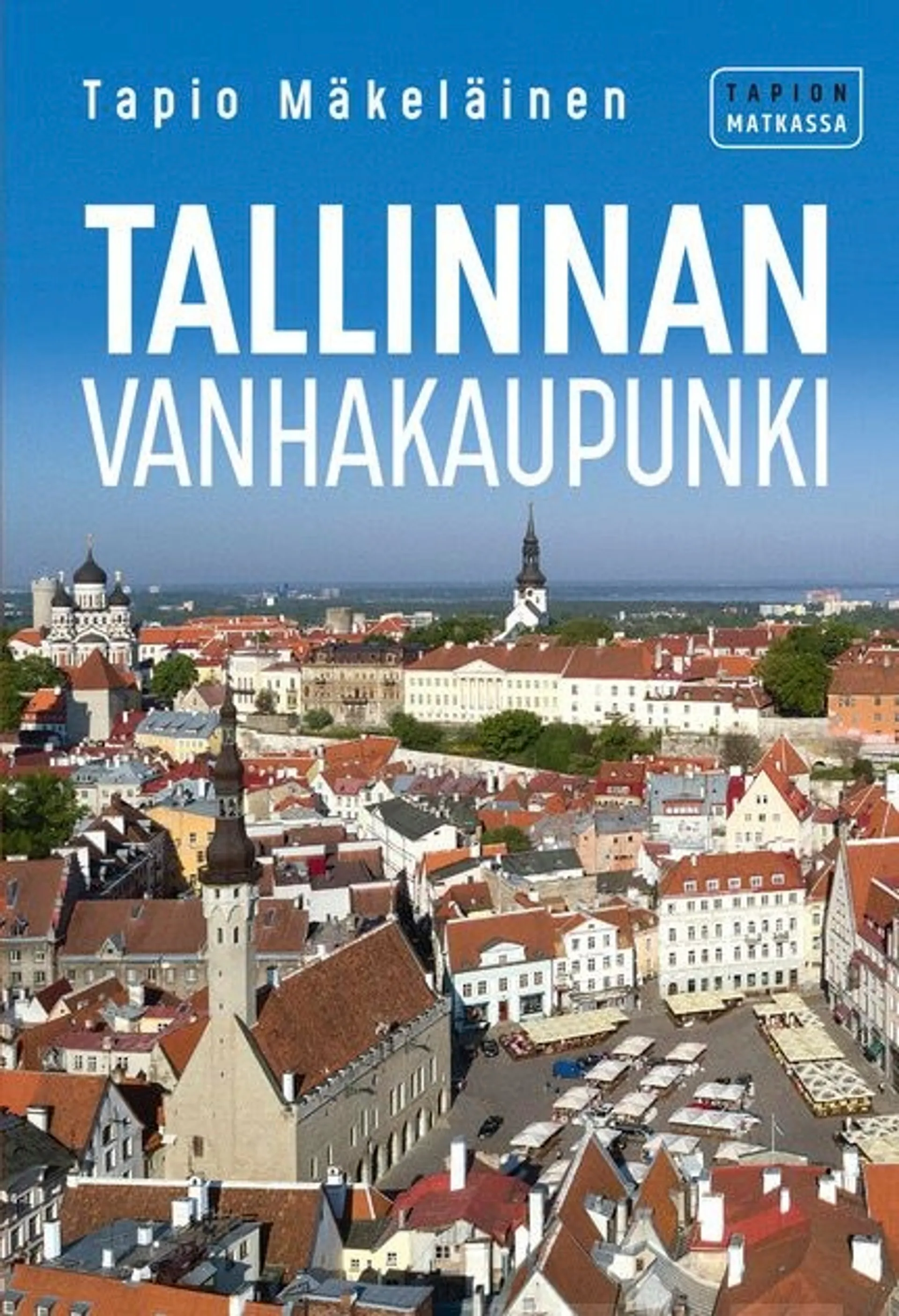 Mäkeläinen, Tallinnan Vanhakaupunki - Tapion matkassa