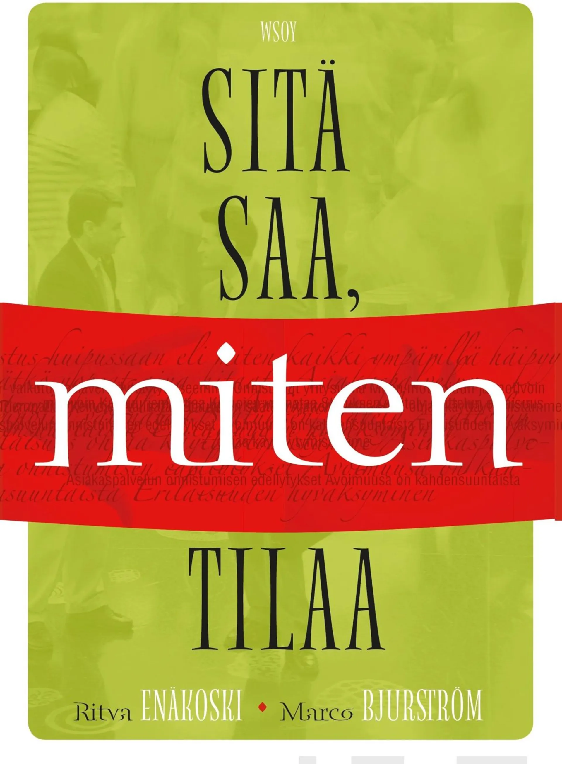 Sitä saa, miten tilaa