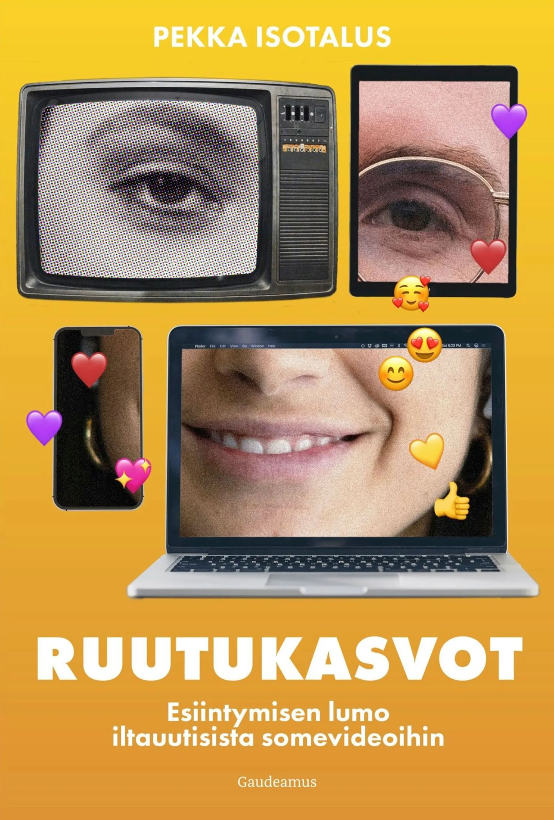 Isotalus, Ruutukasvot - Esiintymisen lumo iltauutisista somevideoihin