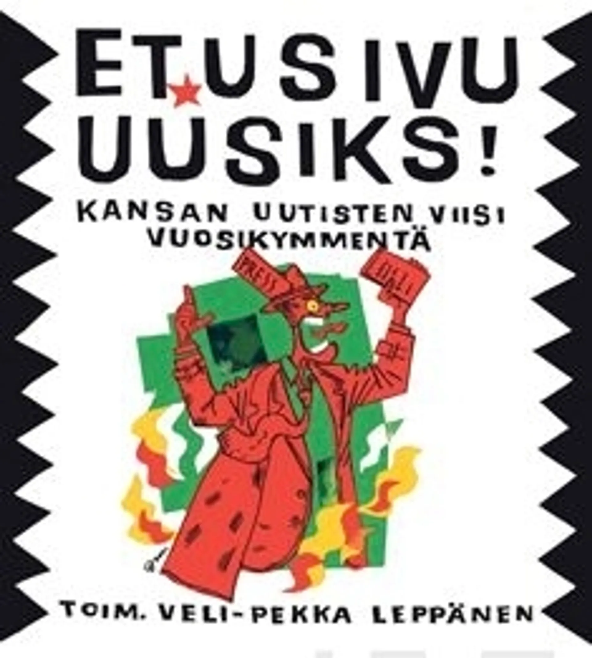 Etusivu uusiks! - Kansan Uutisten viisi vuosikymmentä 1957-2007