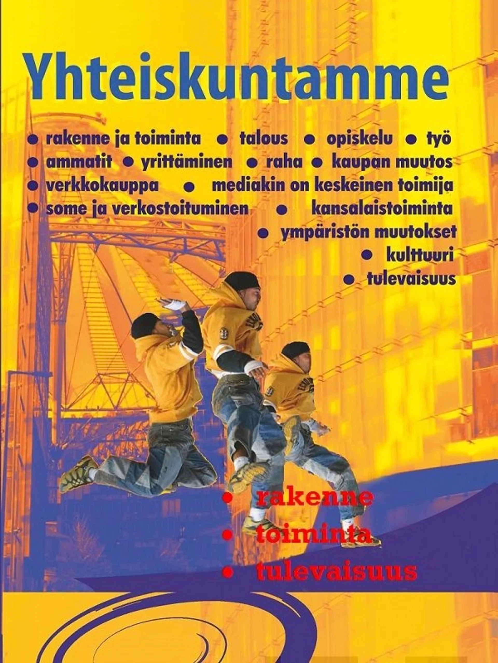 Rissanen, Yhteiskuntamme - Rakenne,toiminta ja tulevaisuus