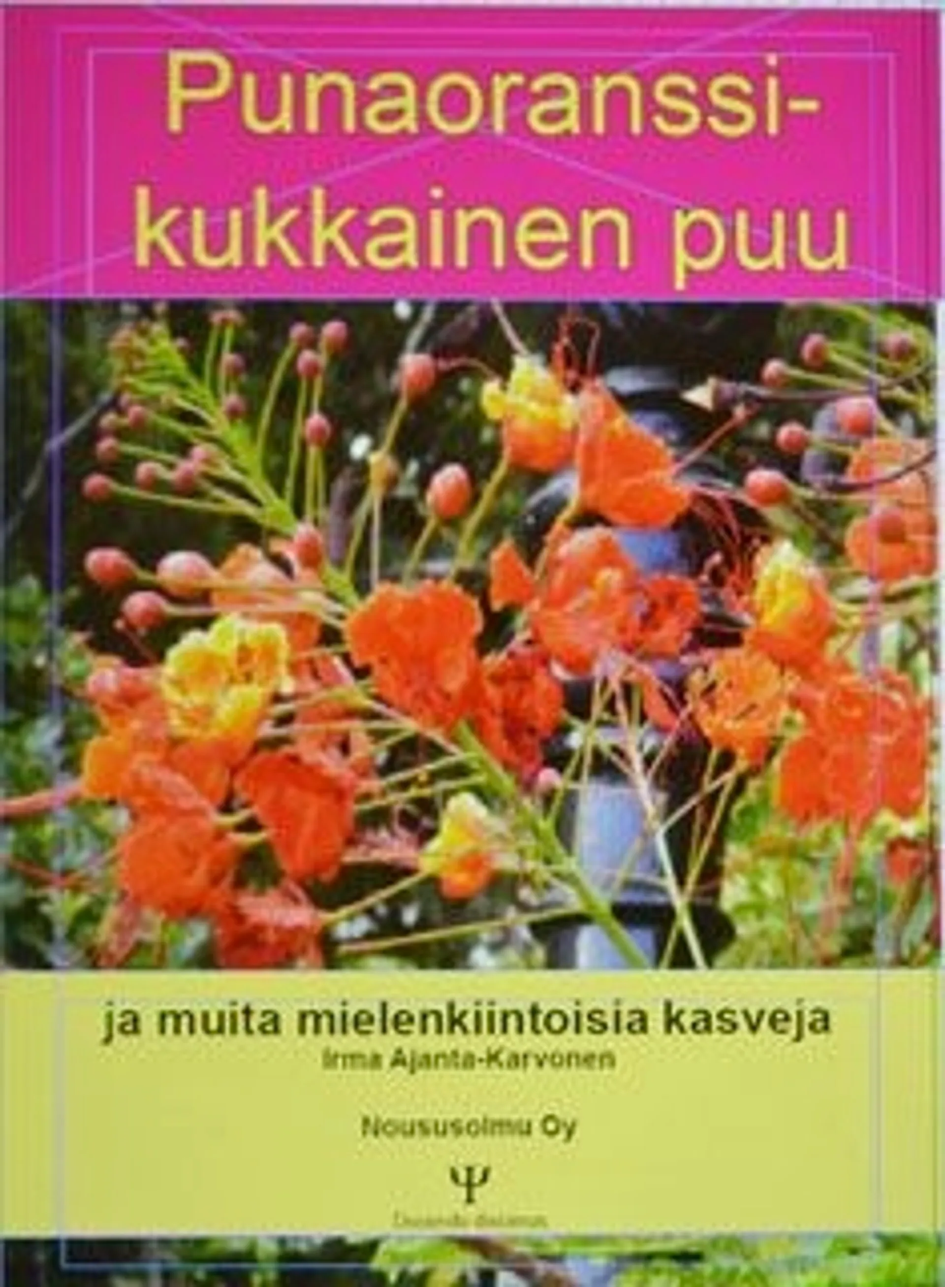 Ajanta-Karvonen, Punaoranssikukkainen puu ja muita mielenkiintoisia kasveja