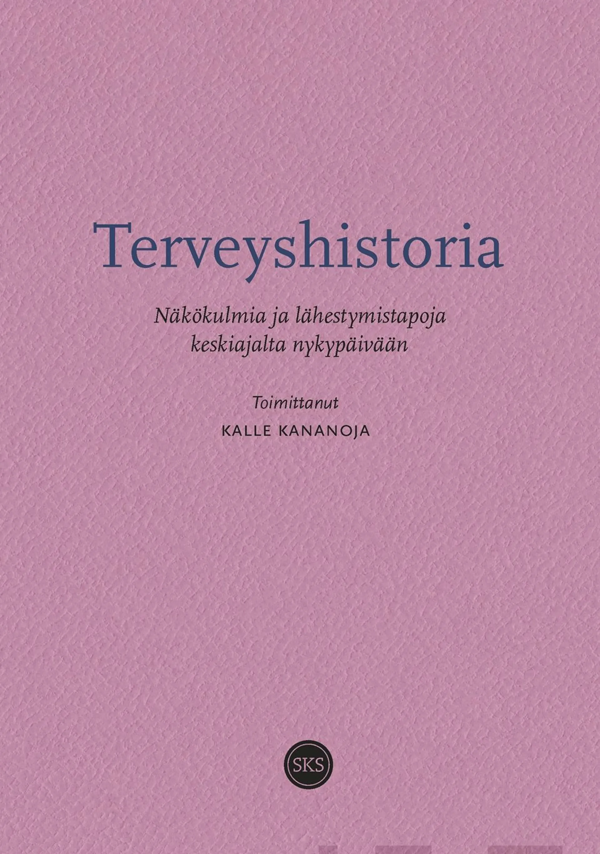 Terveyshistoria - Näkökulmia ja lähestymistapoja keskiajalta nykypäivään