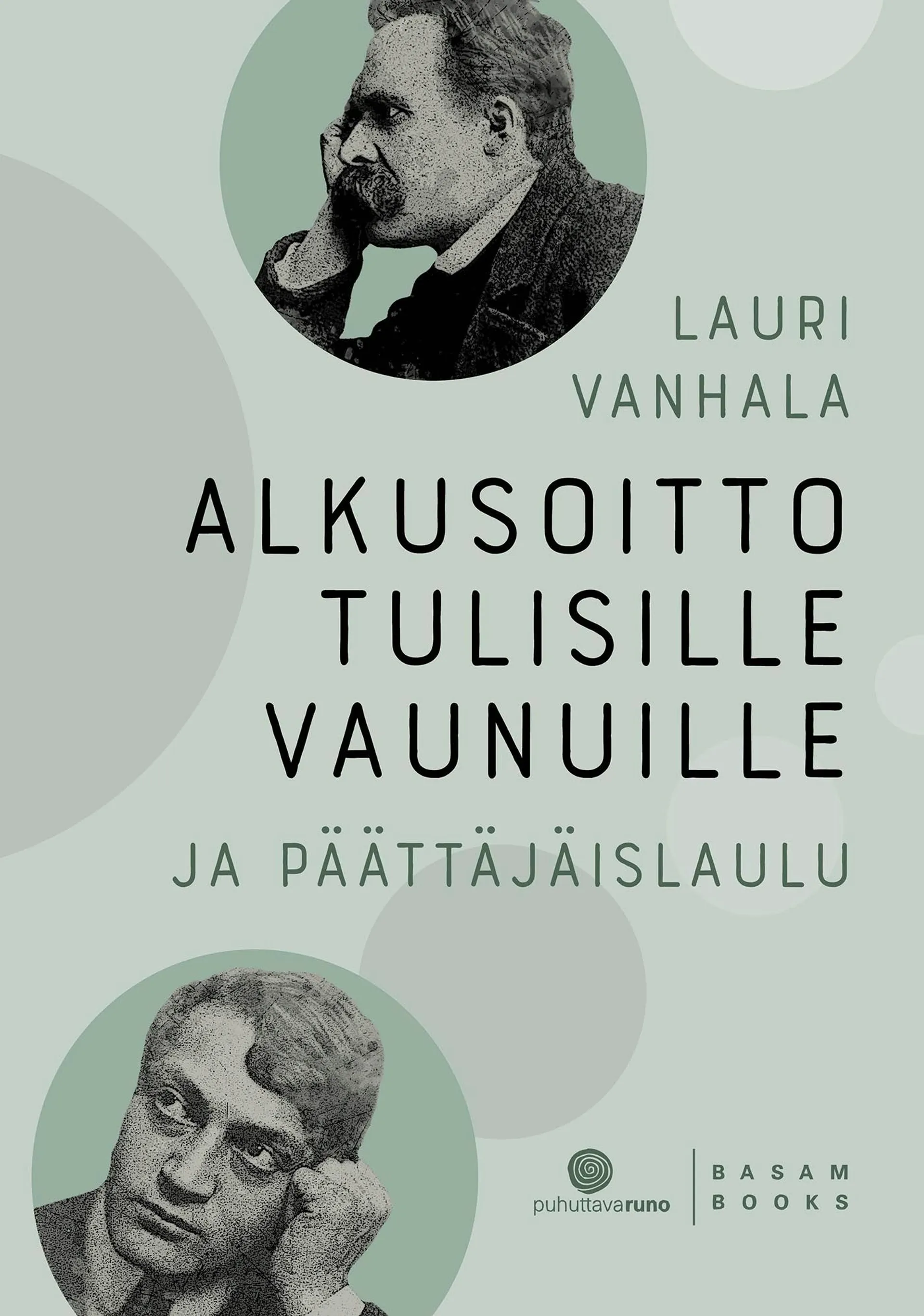 Vanhala, Alkusoitto tulisille vaunuille ja päättäjäislaulu - Runoelma Nietzschen ja Endre Adyn runoille