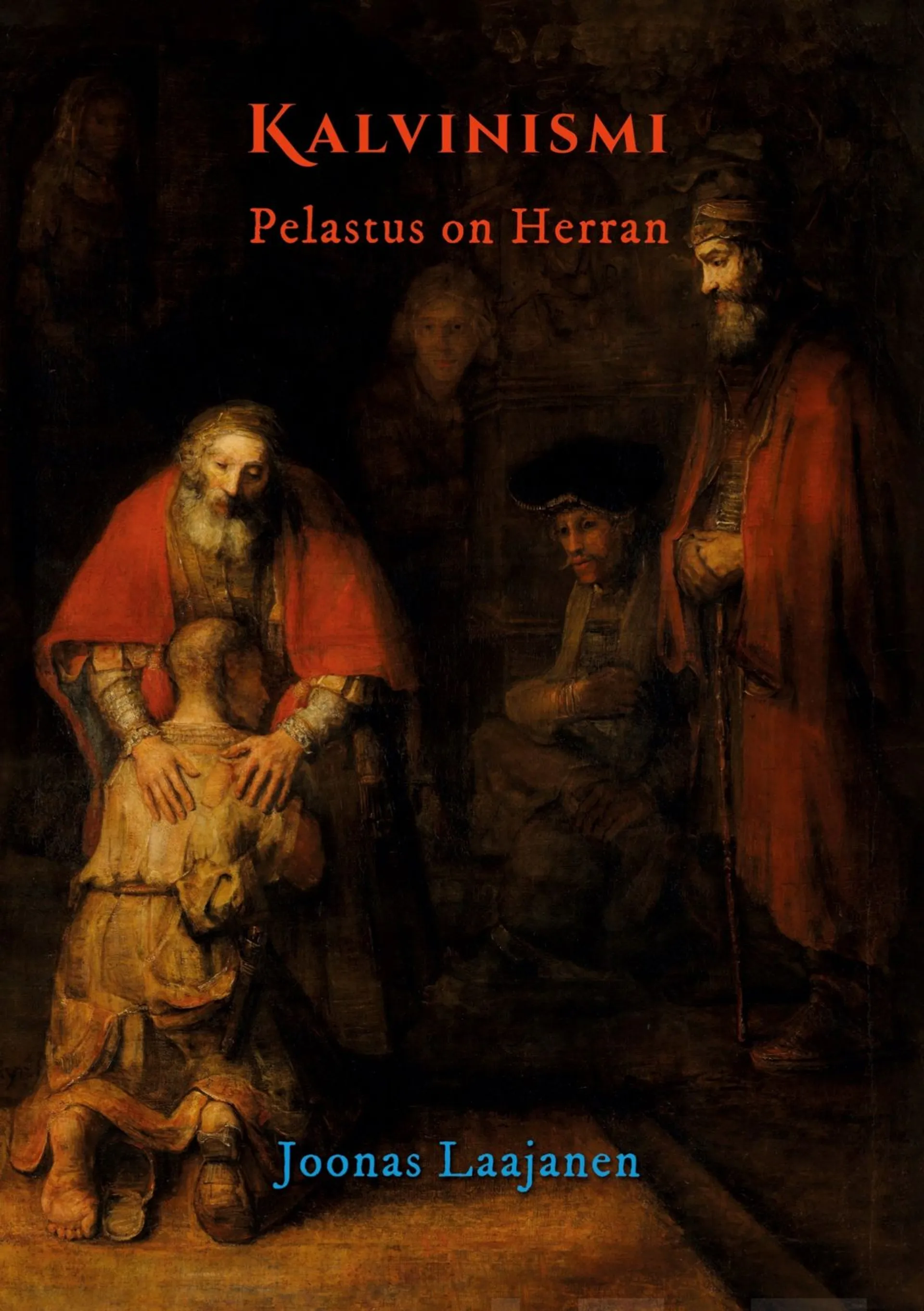 Laajanen, Kalvinismi - Pelastus on Herran